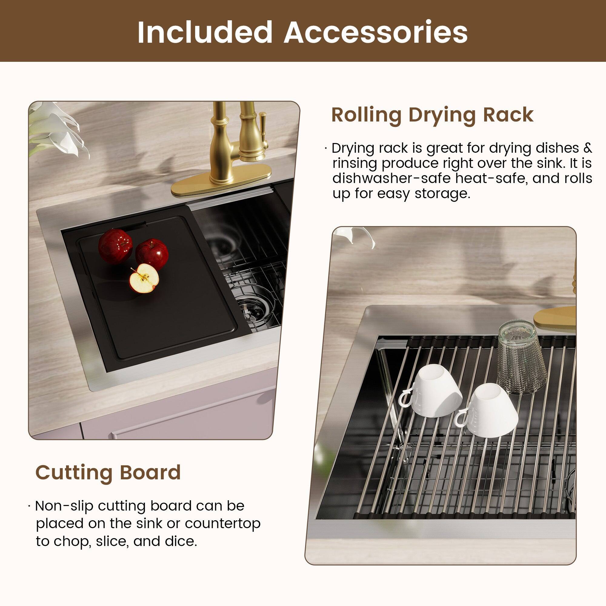 Included Accessories
Rolling Drying Rack
Drying rack is great for drying dishes & rinsing produce right over the sink. It is dishwasher-safe heat-safe, and rolls up for easy storage.
Cutting Board
Non-slip cutting board can be placed on the sink or countertop to chop, slice, and dice.