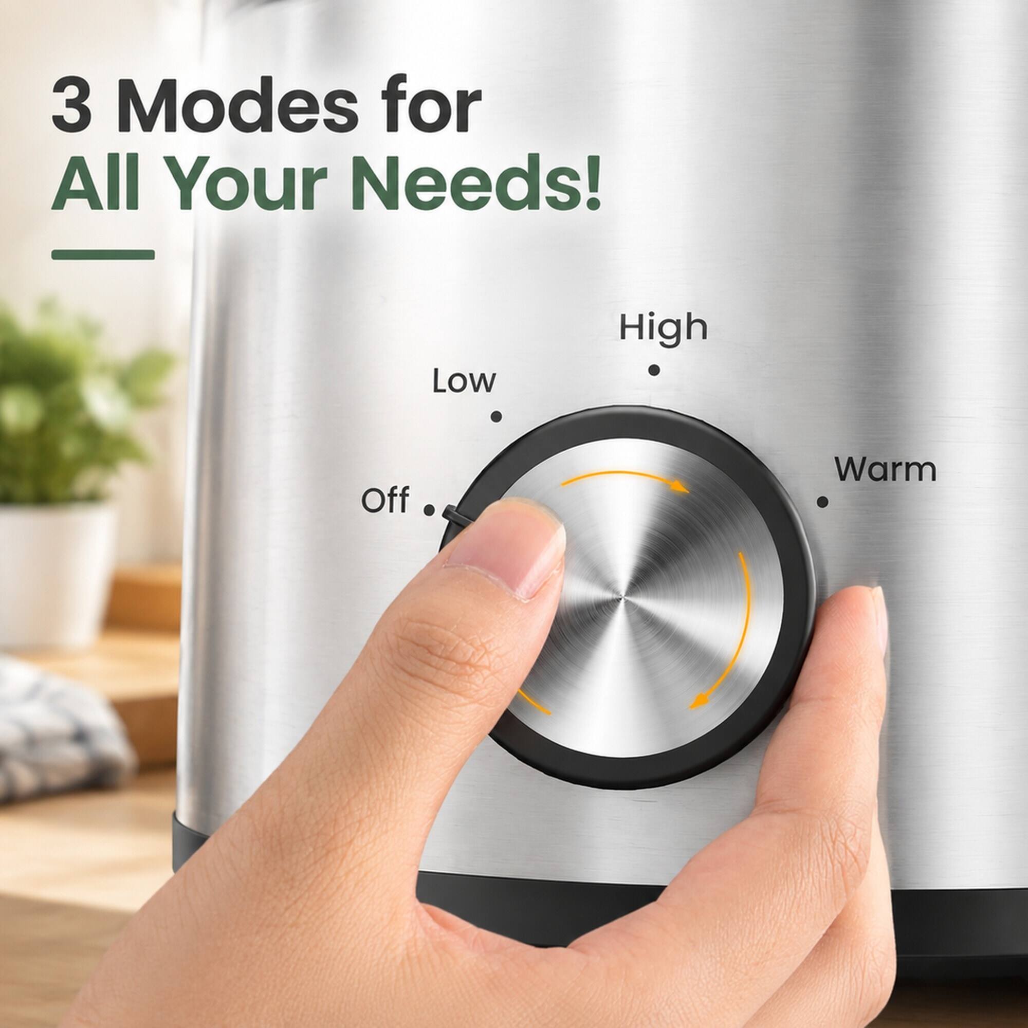 3 Modes for All Your Needs!
- Low
- High
- Off
- Warm
