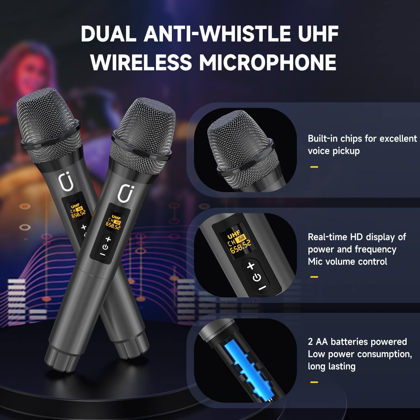 DUAL ANTI-WHISTLE UHF WIRELESS MICROPHONE

- Built-in chips for excellent voice pickup
- Real-time HD display of power and frequency
- Mic volume control
- 2 AA batteries powered
- Low power consumption, long lasting