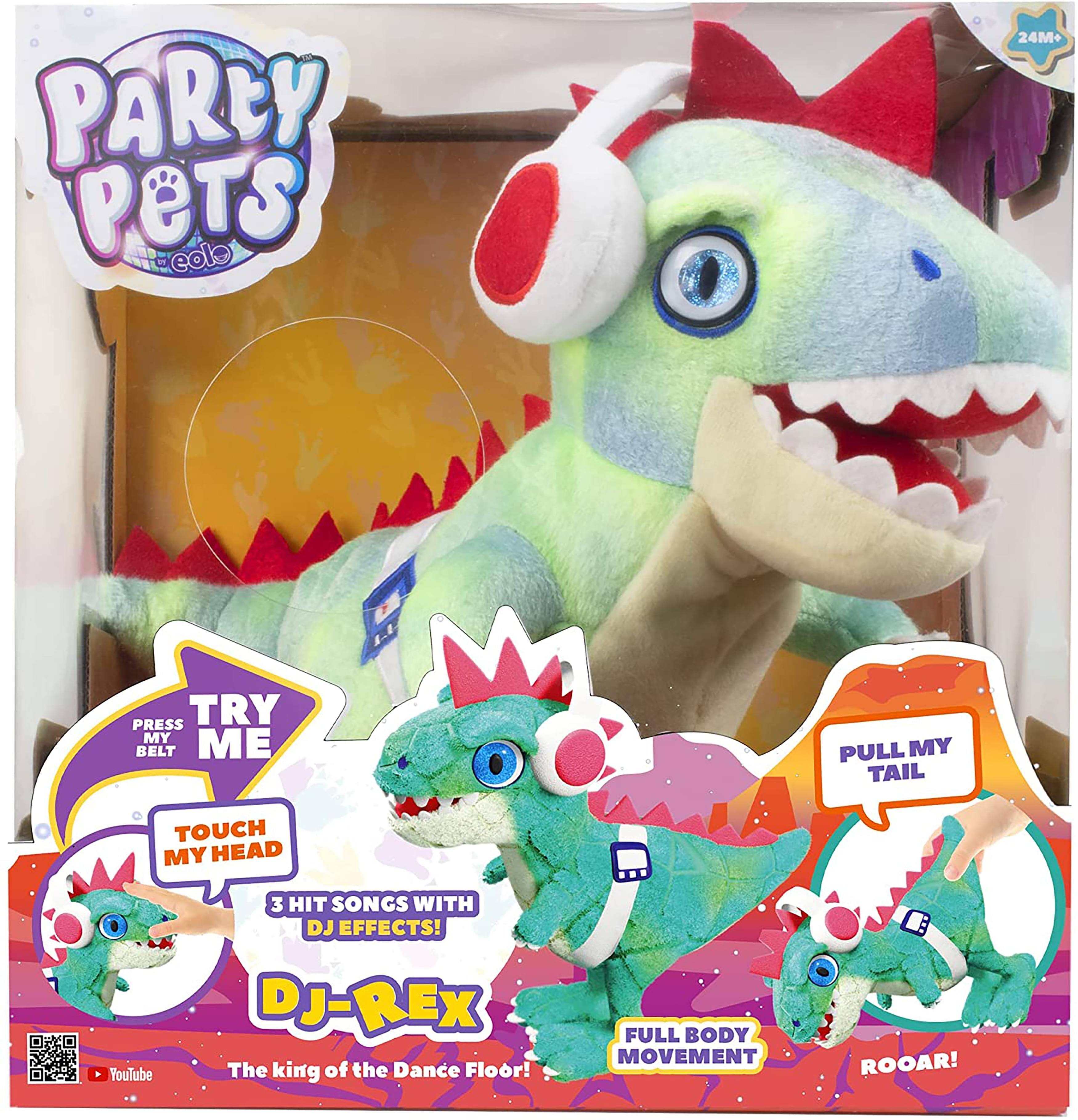 PARTY PETS edlo - 24M+  
TRY ME  
PRESS MY BELT  
TOUCH MY HEAD  
PULL MY TAIL  
3 HIT SONGS WITH DJ EFFECTS!  
DJ-REX  
The king of the Dance Floor!  
FULL BODY MOVEMENT  
ROAR!