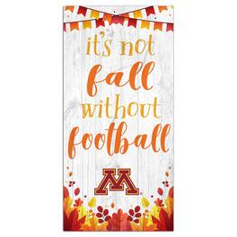 Fan Creations - Minnesota Golden Gophers 6'' x 12'' Not Fall Without Football Sign - White