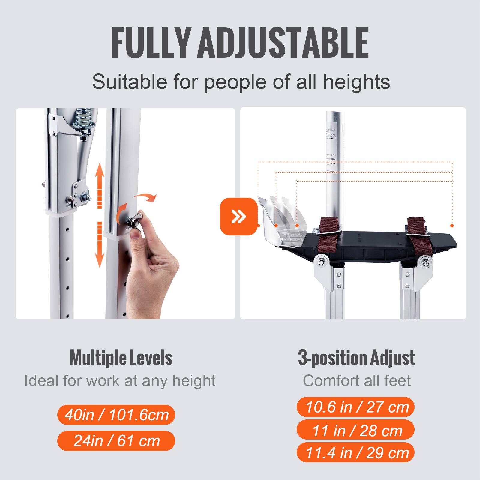 FULLY ADJUSTABLE  
Suitable for people of all heights  

Multiple Levels  
Ideal for work at any height  
40in / 101.6cm  
24in / 61 cm  

3-position Adjust  
Comfort all feet  
10.6 in / 27 cm  
11 in / 28 cm  
11.4 in / 29 cm