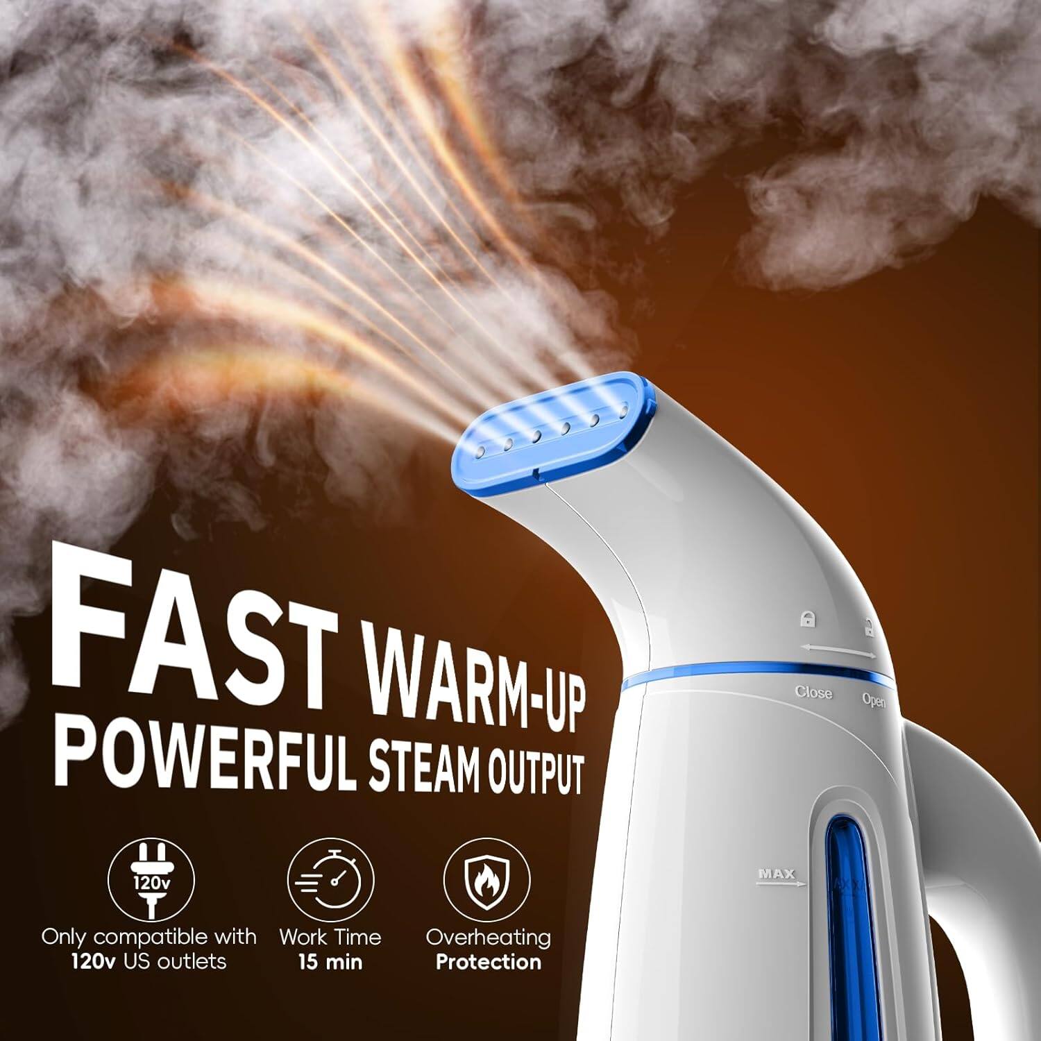 FAST WARM-UP POWERFUL STEAM OUTPUT

120v
Only compatible with 120v US outlets

Work Time
15 min

Overheating Protection