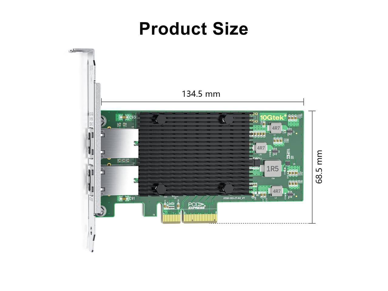 Product Size: 134.5 mm x 68.5 mm

10Gtek

PCI EXPRESS

PV_XX-TE-001-G8X

V 4R7

Ir 1R5

4R7

FCEC

C91

C93

EE

0000

1 t4 8