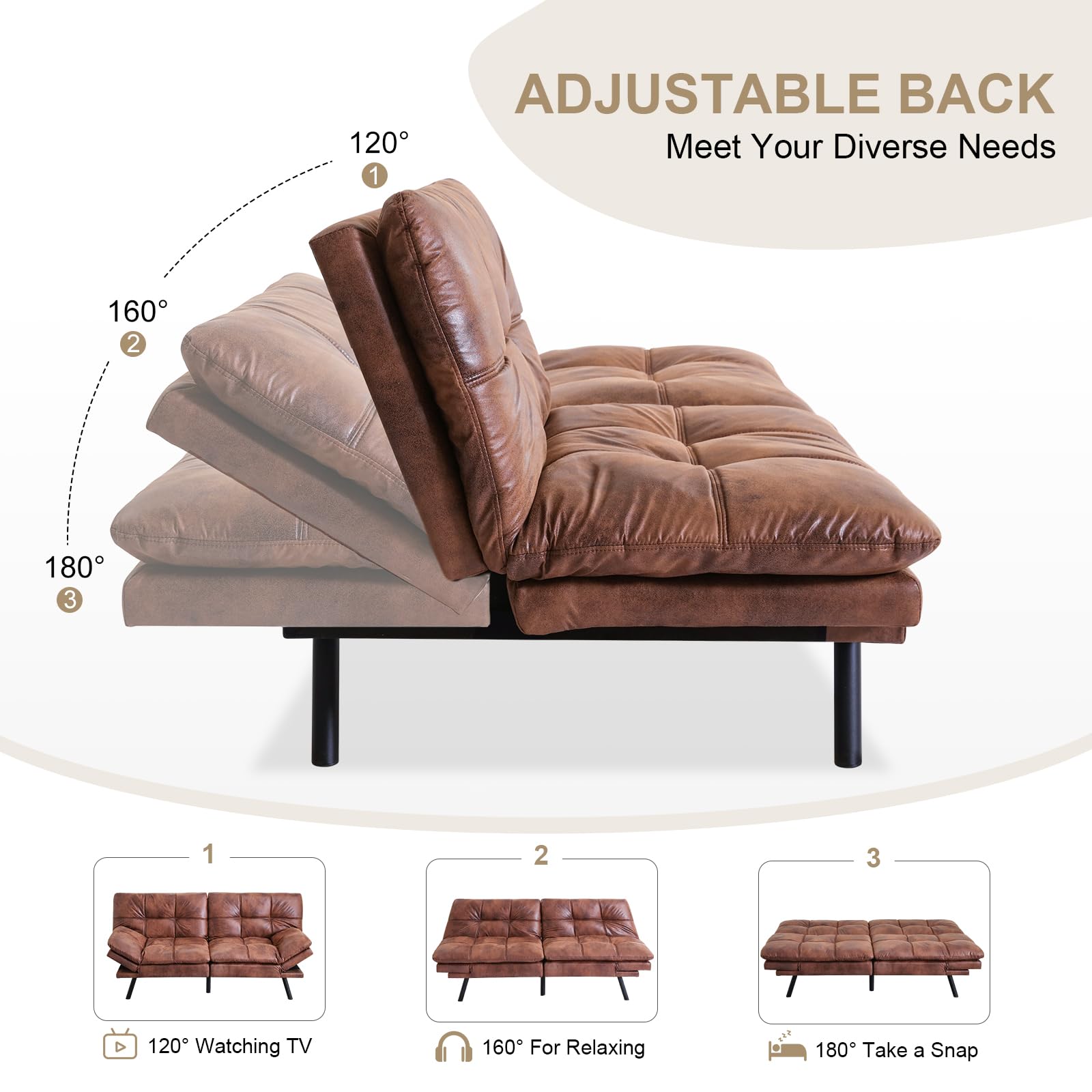 ADJUSTABLE BACK  
Meet Your Diverse Needs

1. 120° Watching TV
2. 160° For Relaxing
3. 180° Take a Snap