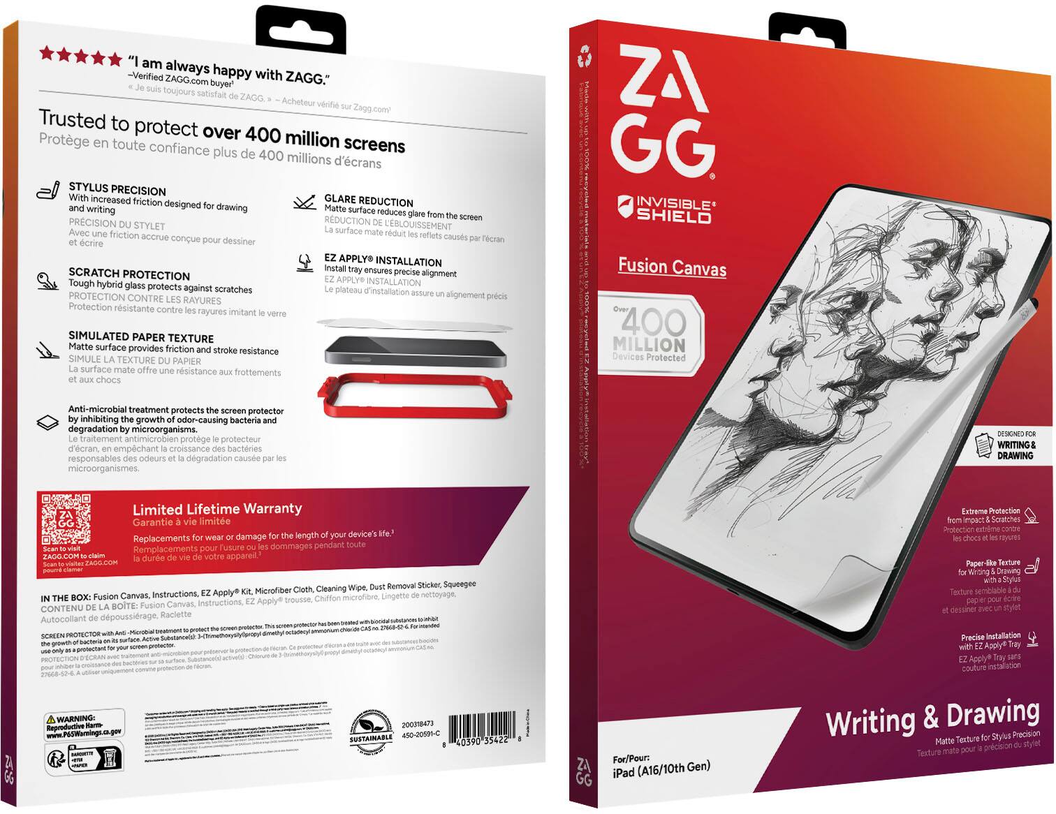 **Front Side:**

---

**ZAGG**

**INVISIBLE SHIELD**

**Fusion Canvas**

**Over 400 MILLION Devices Protected**

**Writing & Drawing**

**For iPad (A16/10th Gen)**

**Extreme Protection**

**Paper-Rite Texture**

**Precision Installation**

---

**Back Side:**

---

**"I am always happy with ZAGG."**

**Verified ZAGG.com buyer**

**Trusted to protect over 400 million screens**

**STYLUS PRECISION**

**With increased friction designed for drawing**

**GLARE REDUCTION**

**Matte surface reduces glare from the screen**

**SCRATCH PROTECTION**

**Tough hybrid glass protects against scratches**

**SIMULATED PAPER TEXTURE**

**Matte surface provides friction stroke resistance**

**EZ APPLY INSTALLATION**

**Le plateau d'installation assure un alignement précis**

**Anti-microbial treatment protects the screen protector from bacteria growth and odor-causing microorganisms**

**Limited Lifetime Warranty**

**IN THE BOX:**

**Fusion Canvas, Instructions, EZ Apply® Kit, Microfiber Cloth, Cleaning Wipe, Dust Removal Sticker, Squeegee**

**WARNING:**

**CONTENIDO