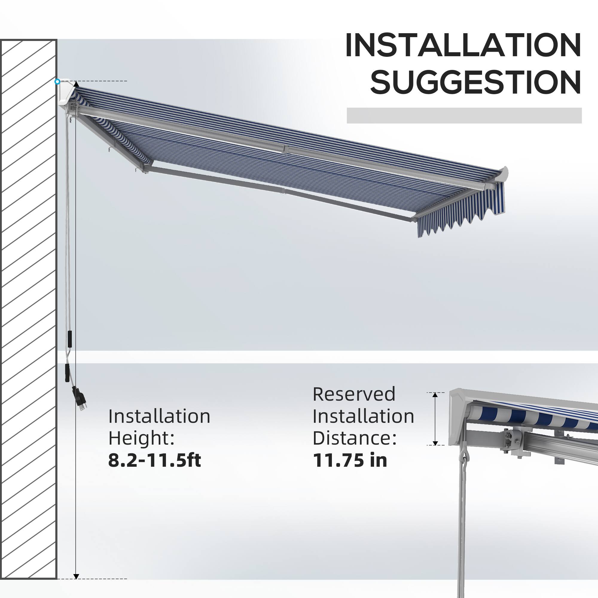 INSTALLATION SUGGESTION
Installation Height: 8.2-11.5ft
Reserved Installation Distance: 11.75 in