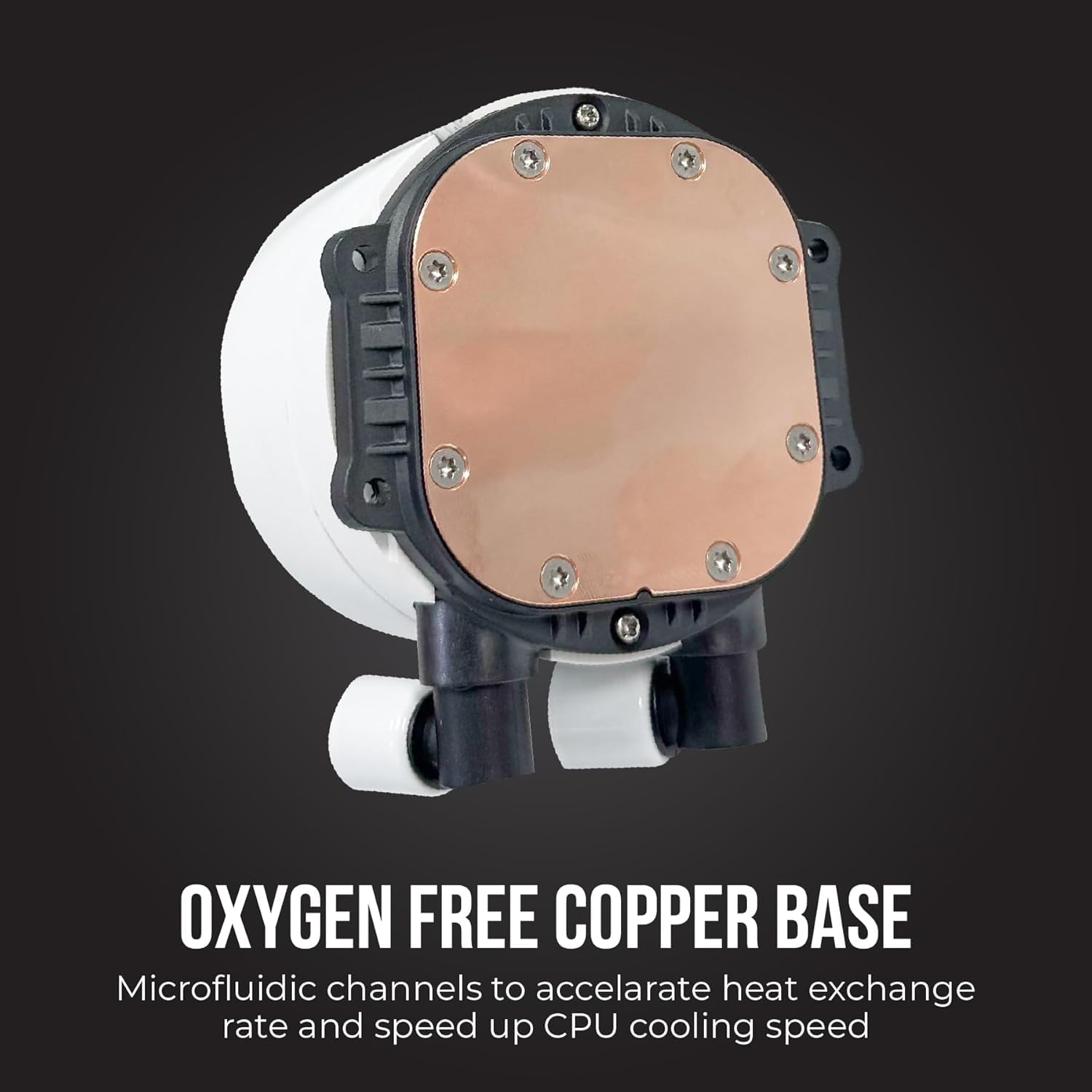 OXYGEN FREE COPPER BASE  
Microfluidic channels to accelerate heat exchange rate and speed up CPU cooling speed