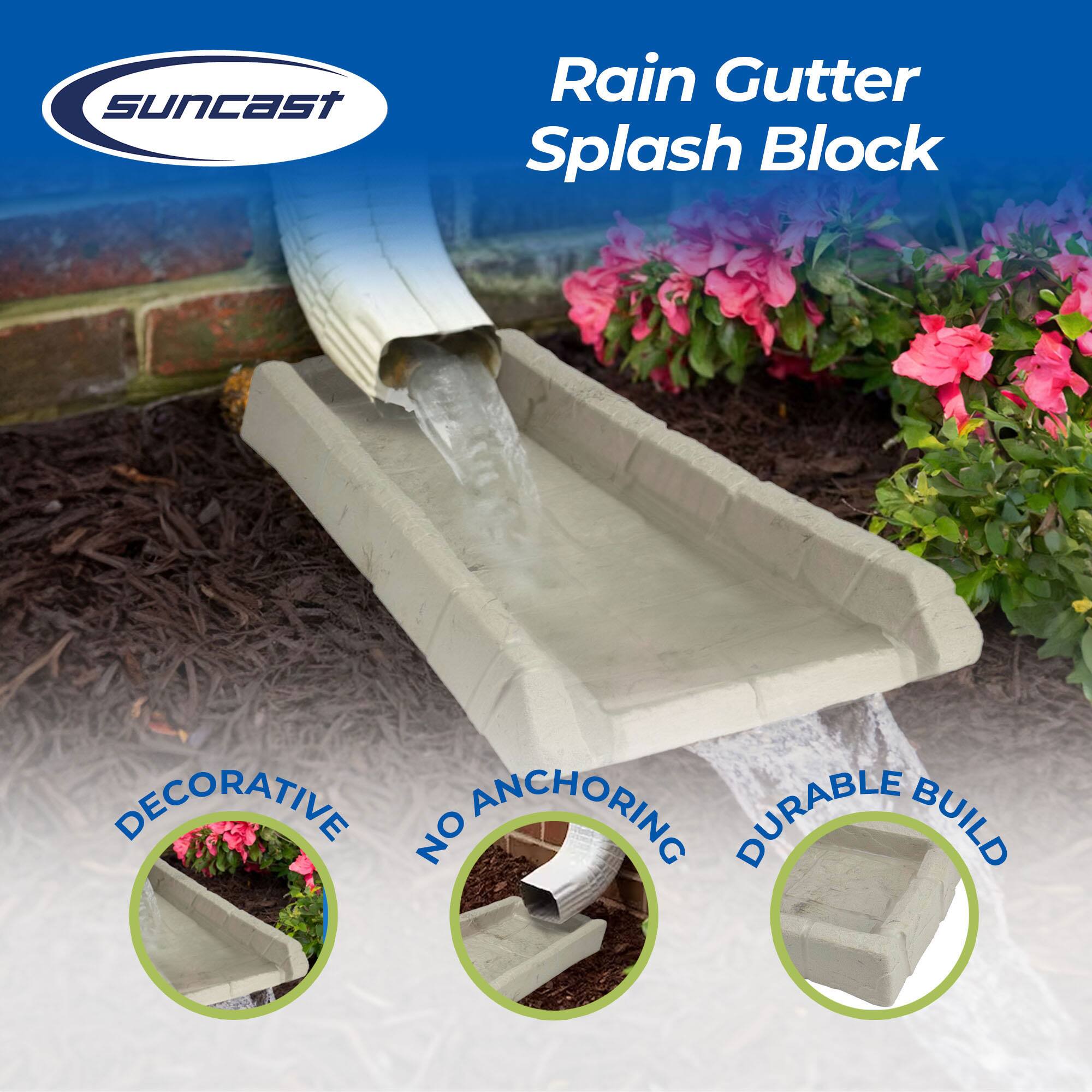 SunCast Rain Gutter Splash Block  
DECORATIVE  
NO ANCHORING  
DURABLE BUILD