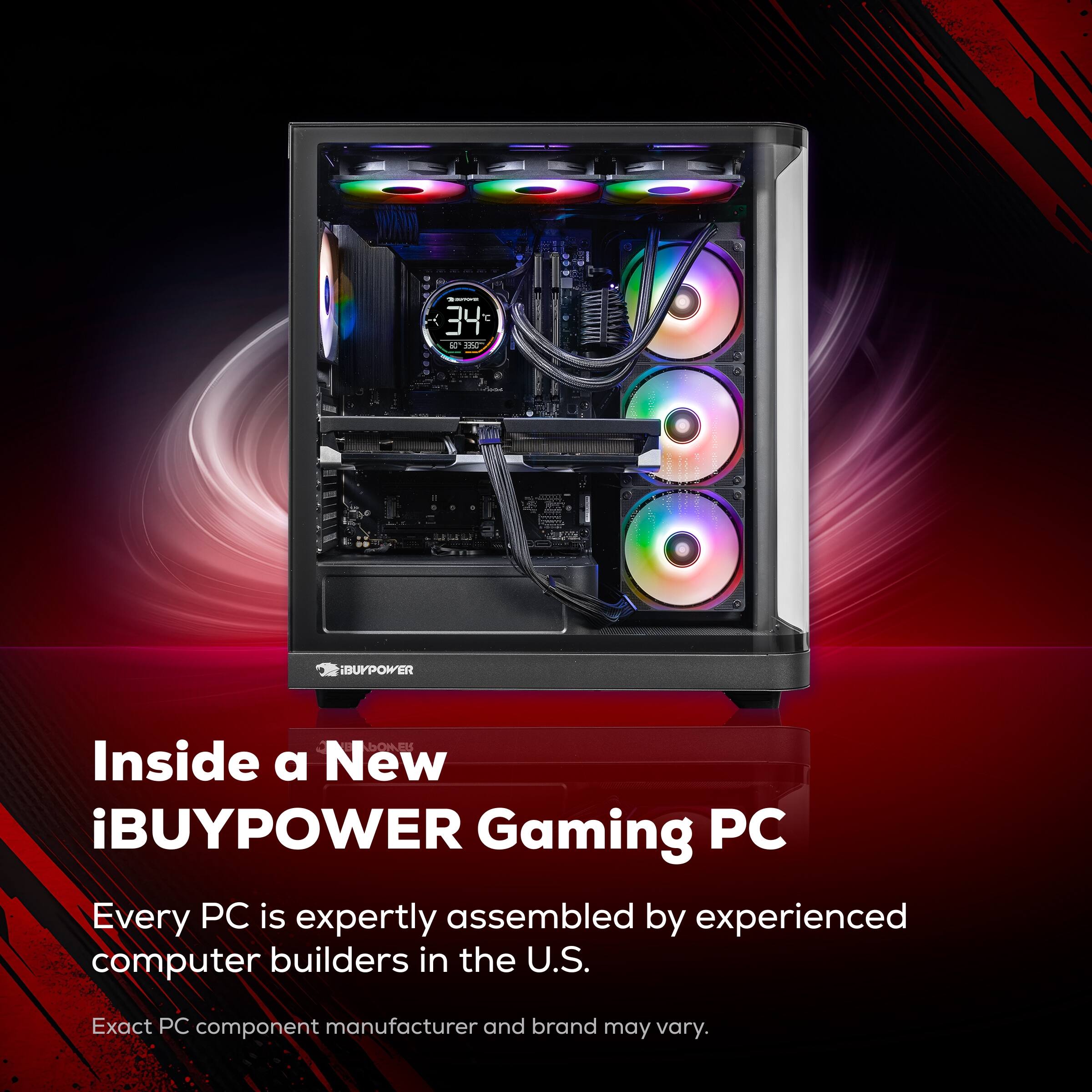 Inside a New iBUYPOWER Gaming PC

Every PC is expertly assembled by experienced computer builders in the U.S.

Exact PC component manufacturer and brand may vary.