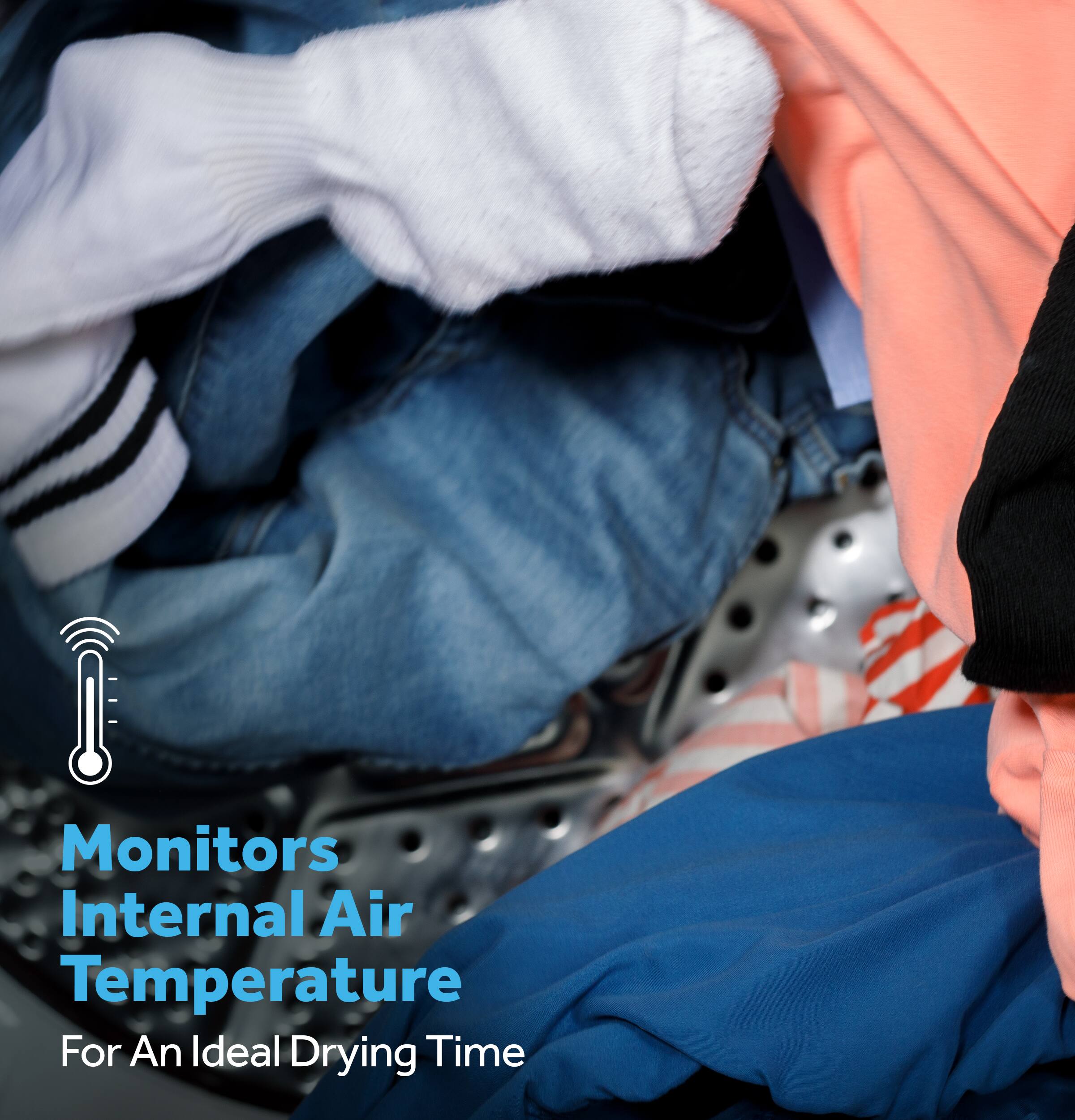 Monitors Internal Air Temperature  
For An Ideal Drying Time