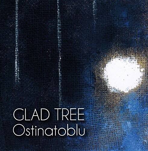 GLAD TREE  
Ostinatoblu