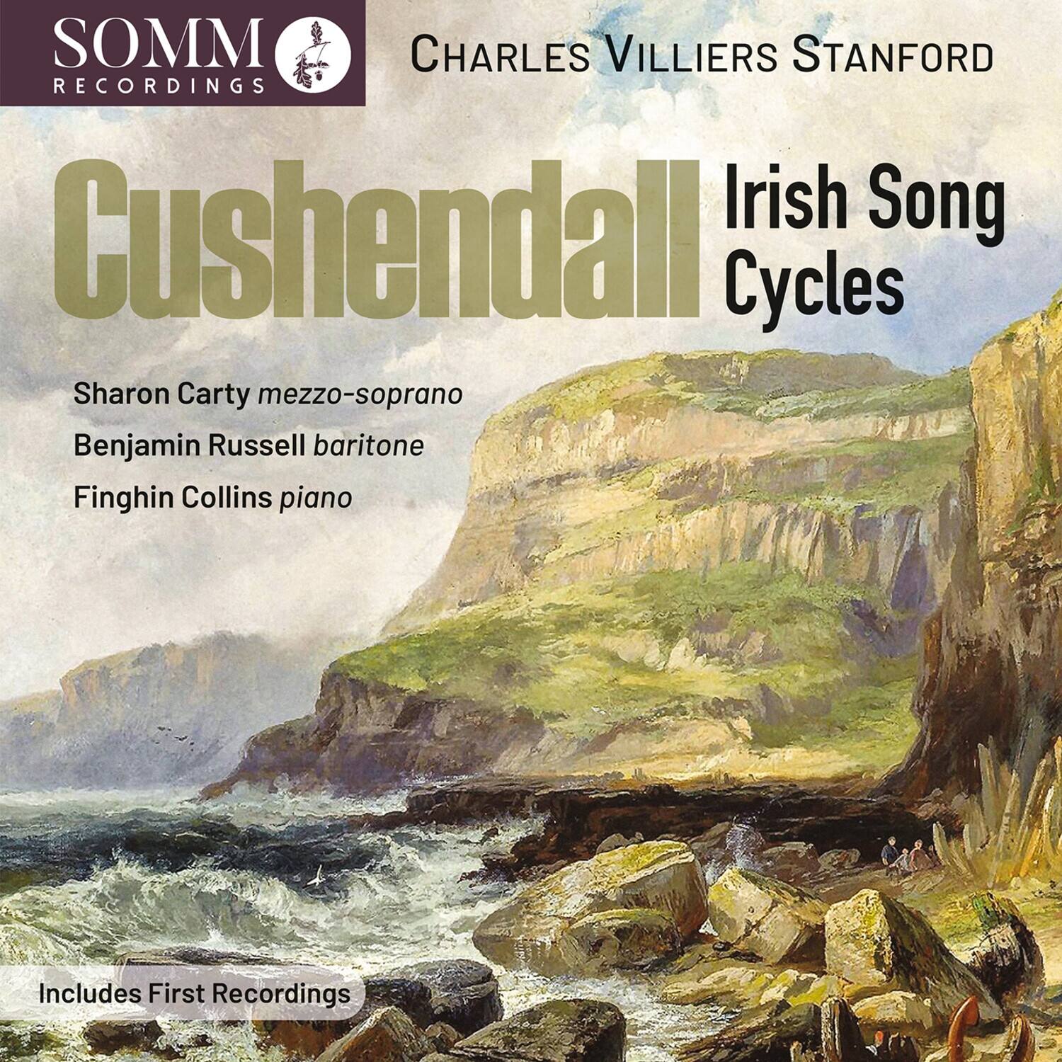 SOMM RECORDINGS

CHARLES VILLIERS STANFORD

Cushendall Irish Song Cycles

Sharon Carty mezzo-soprano  
Benjamin Russell baritone  
Finghin Collins piano

Includes First Recordings