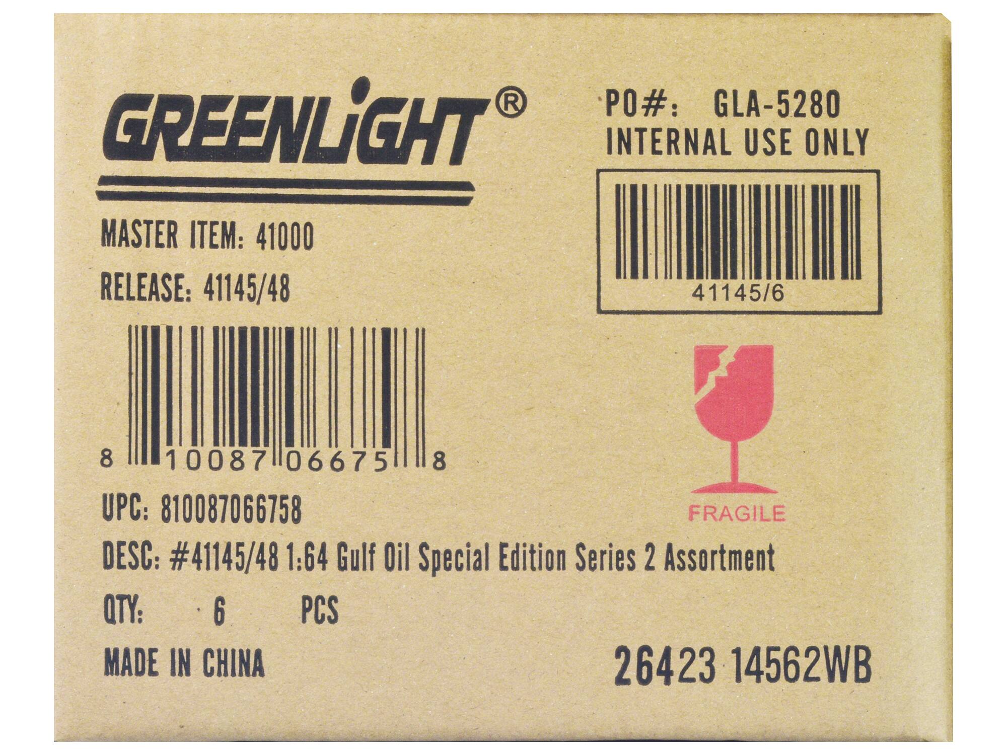 GREENLIGHT®

PO#: GLA-5280  
INTERNAL USE ONLY

MASTER ITEM: 41000  
RELEASE: 41145/48

UPC: 810087066758  
DESC: #41145/48 1:64 Gulf Oil Special Edition Series 2 Assortment  
QTY: 6 PCS  
MADE IN CHINA

FRAGILE

26423 14562WB