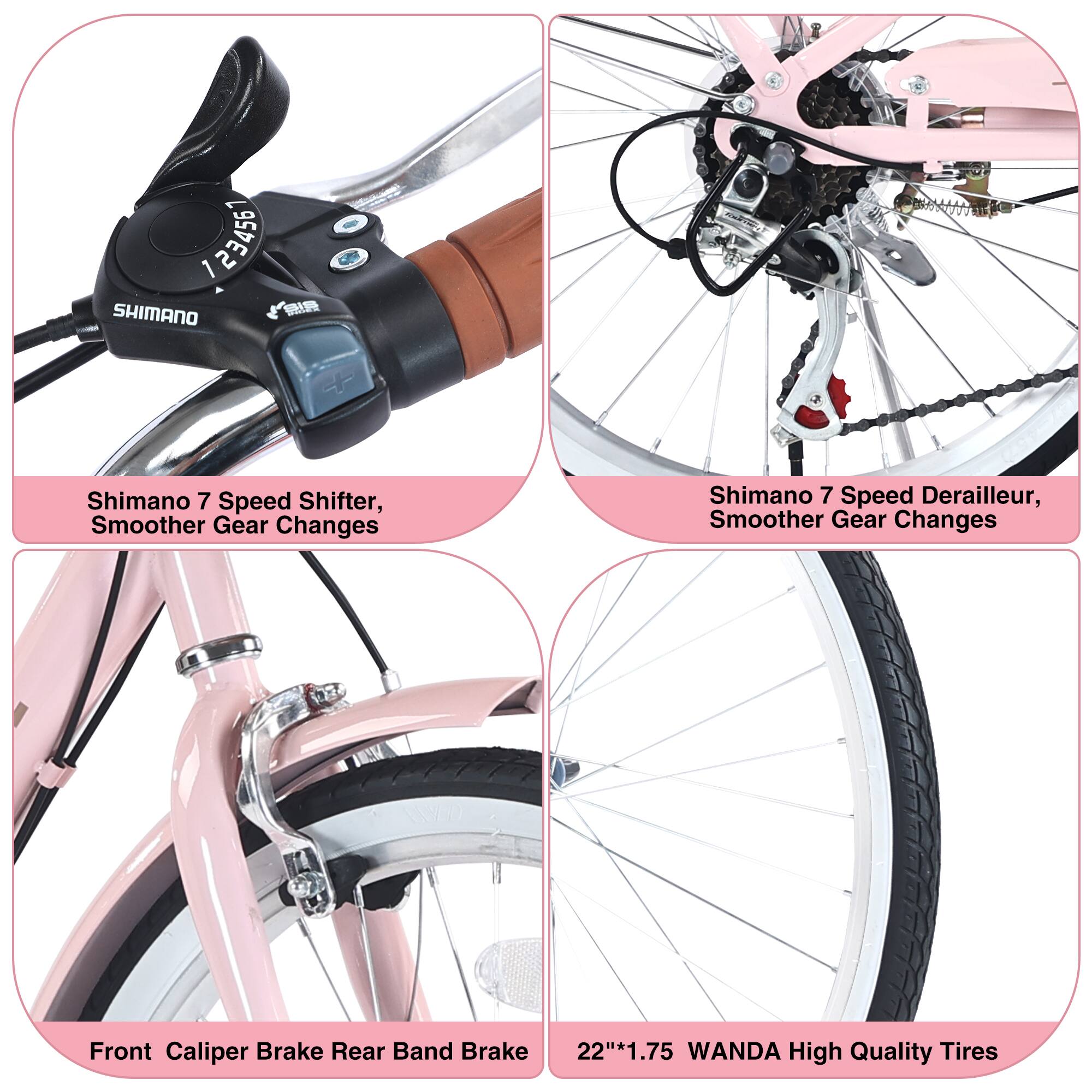 1. Shimano 7 Speed Shifter, Smoother Gear Changes
2. Shimano 7 Speed Derailleur, Smoother Gear Changes
3. Front Caliper Brake Rear Band Brake
4. 22" x 1.75 WANDA High Quality Tires
