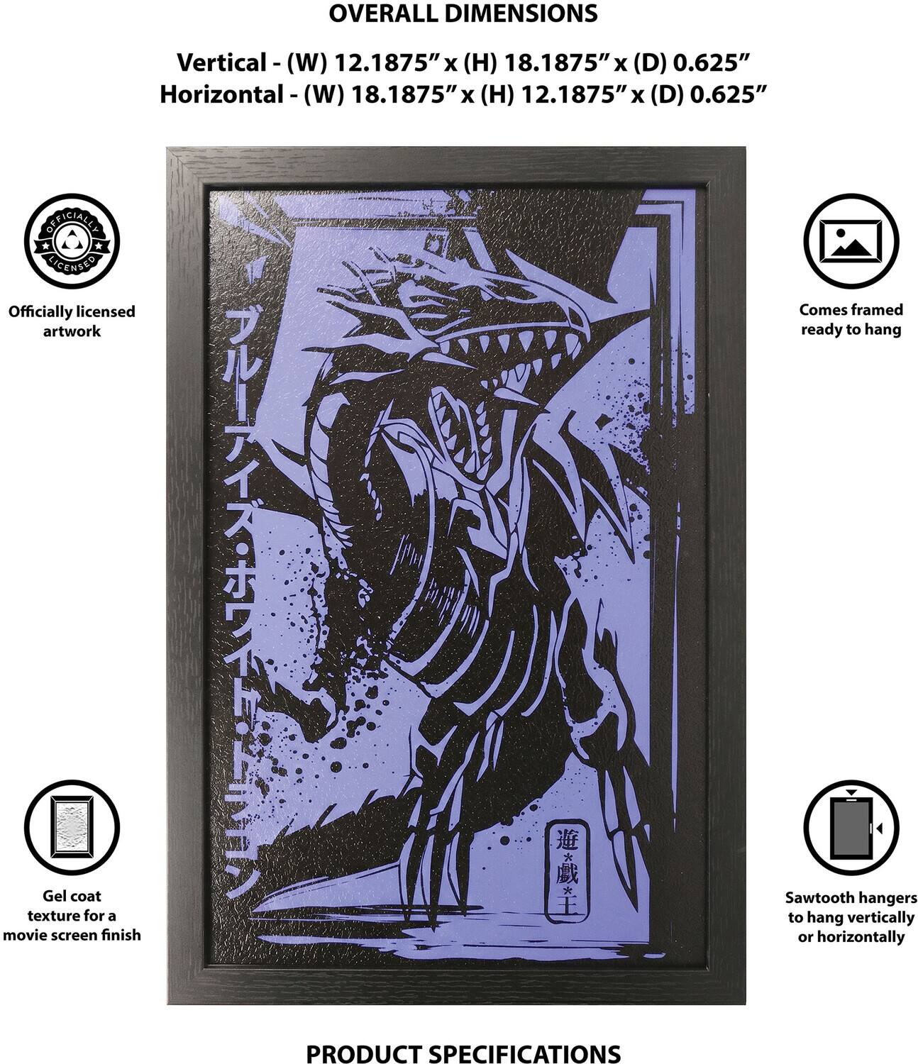OVERALL DIMENSIONS  
Vertical - (W) 12.1875" x (H) 18.1875" x (D) 0.625"  
Horizontal - (W) 18.1875" x (H) 12.1875" x (D) 0.625"  

SPECIFICATIONS  
Officially licensed artwork  
Comes framed ready to hang  
Gel coat texture for a movie screen finish  
Sawtooth hangers to hang vertically or horizontally