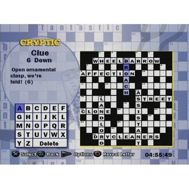 CRYPTIC  
Clue 6 Down  
Open ornamental clasp, we're told! (6)

WHEELBARROW  
AFFECTIONATE  
CLONE  
DRYCLEANERS  
LA STREET  
LONELY  
ARRANGEMENT  
HASISTANT