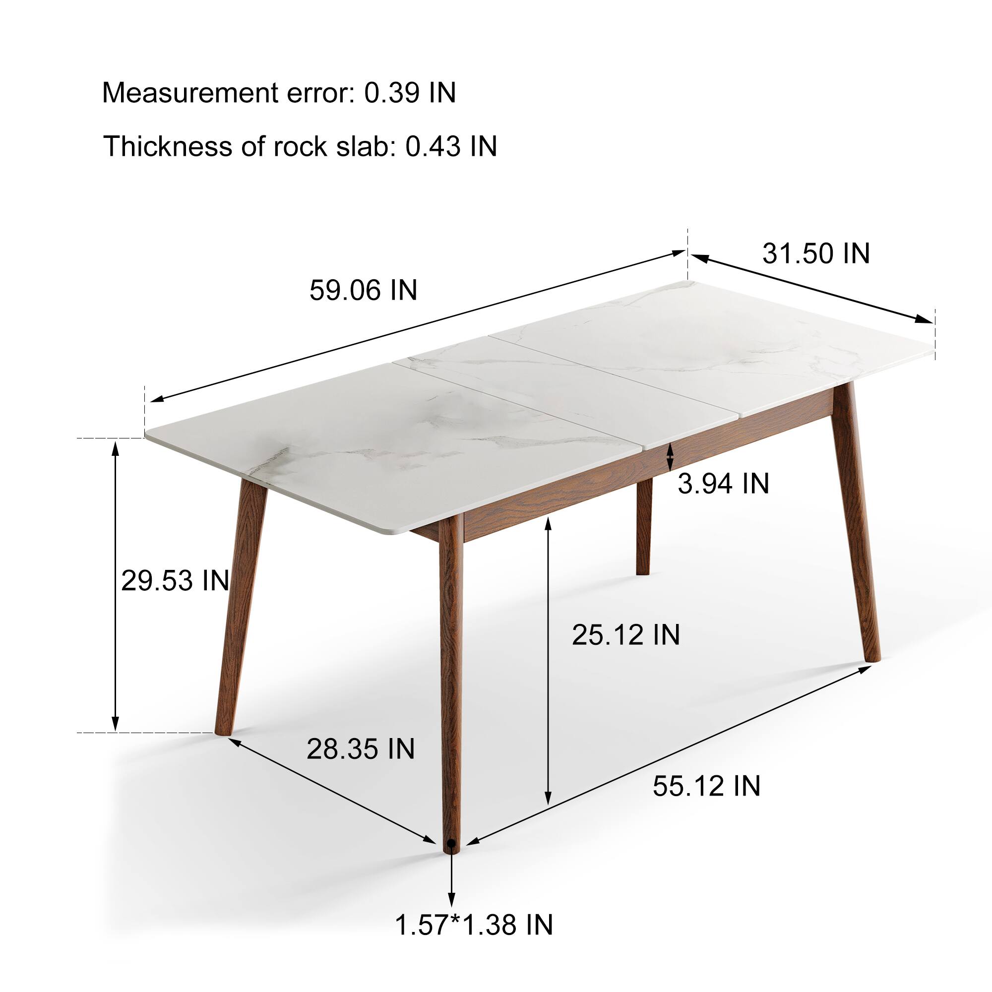 Measurement error: 0.39 IN  
Thickness of rock slab: 0.43 IN  

59.06 IN  
31.50 IN  
29.53 IN  
25.12 IN  
55.12 IN  
3.94 IN  
28.35 IN  
1.57*1.38 IN