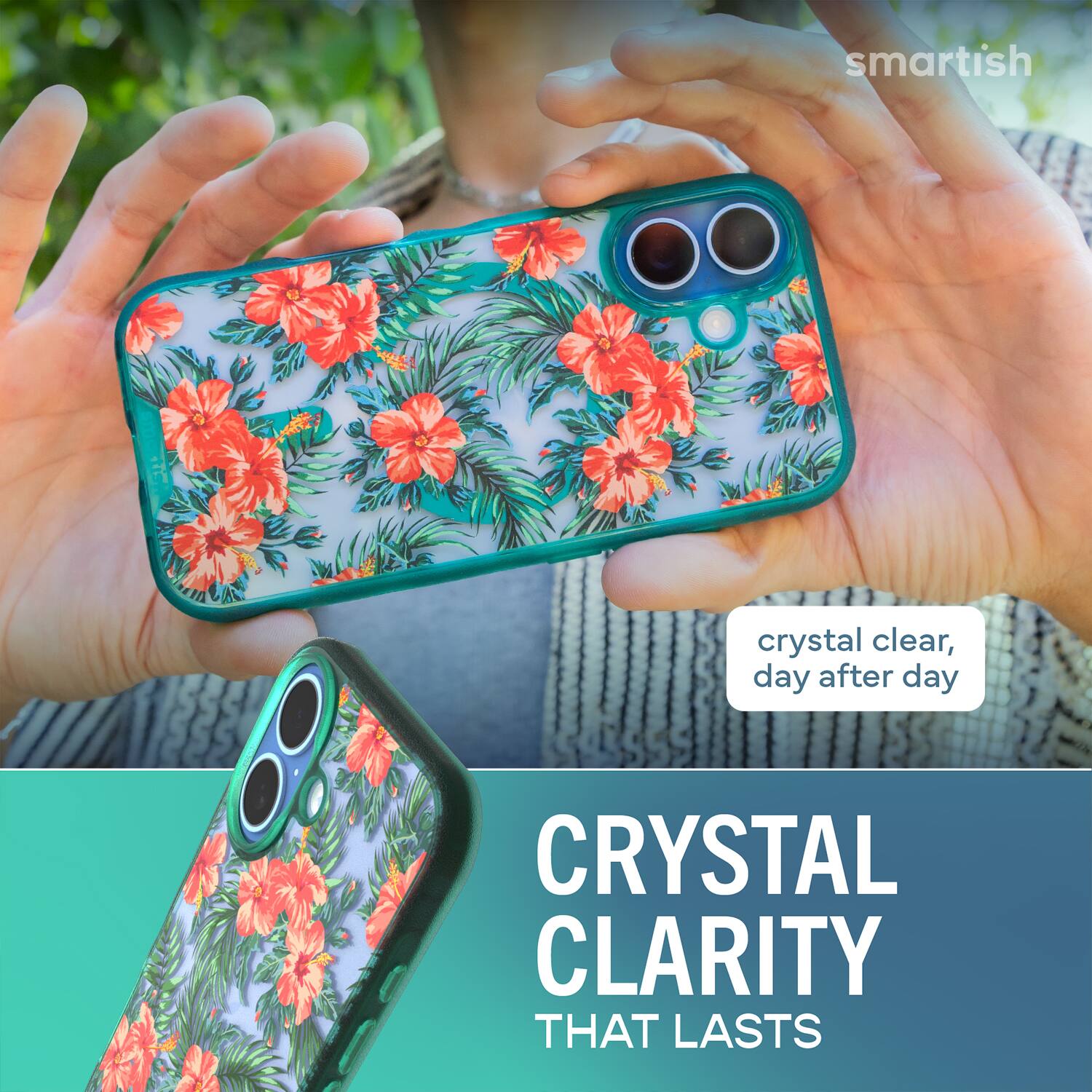 smartish  
crystal clear, day after day  
CRYSTAL CLARITY THAT LASTS