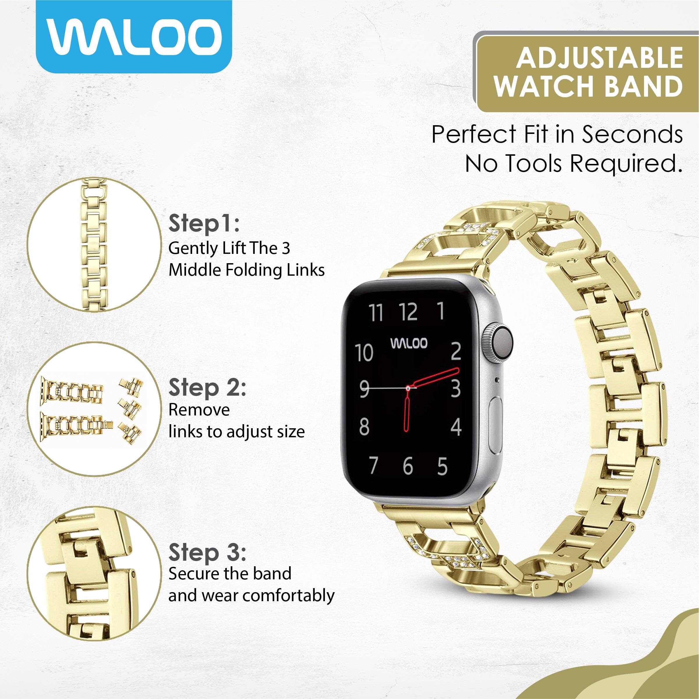WILOO  
ADJUSTABLE WATCH BAND  
Perfect Fit in Seconds No Tools Required.  
Step 1: Gently Lift The 3 Middle Folding Links  
Step 2: Remove links to adjust size  
Step 3: Secure the band and wear comfortably