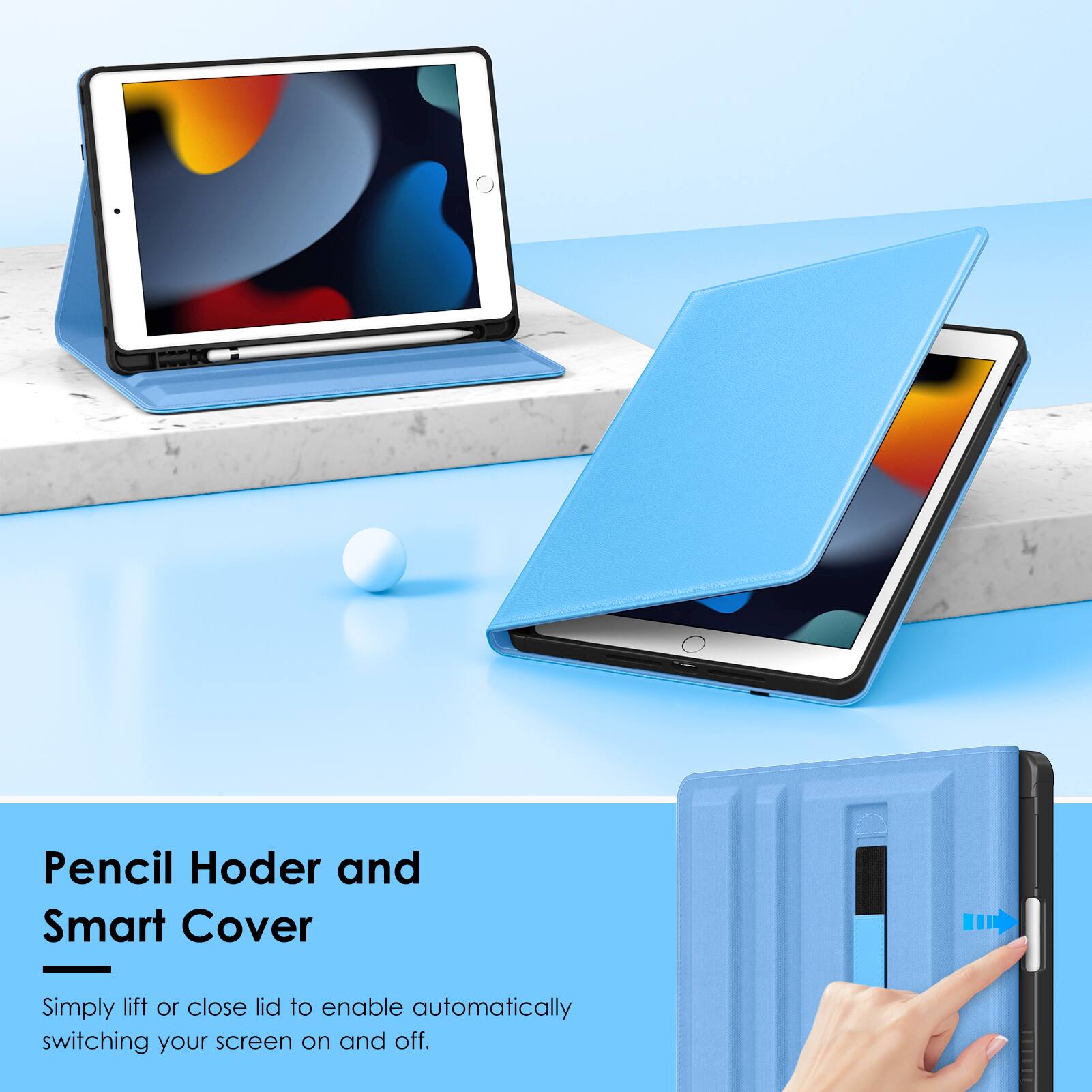 Pencil Holder and Smart Cover  
Simply lift or close lid to enable automatically switching your screen on and off.