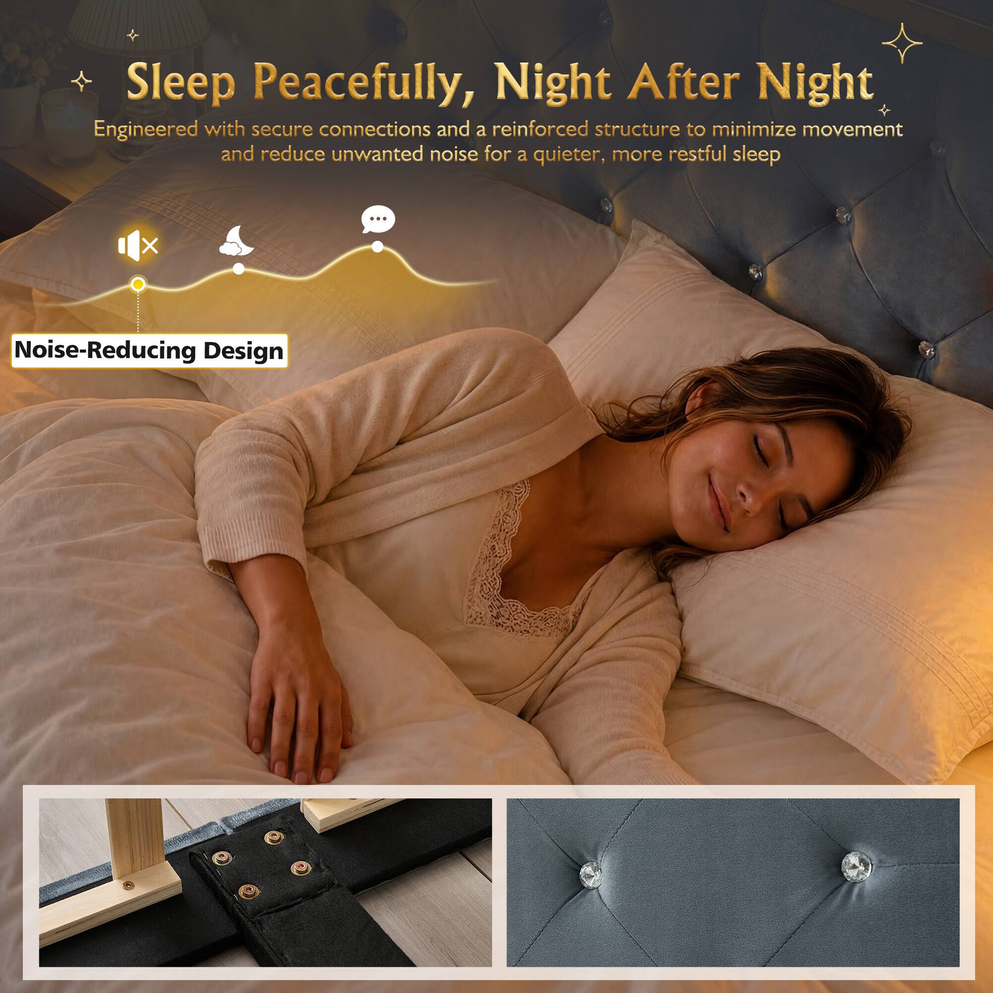 Sleep Peacefully, Night After Night

Engineered with secure connections and a reinforced structure to minimize movement and reduce unwanted noise for a quieter, more restful sleep

Noise-Reducing Design