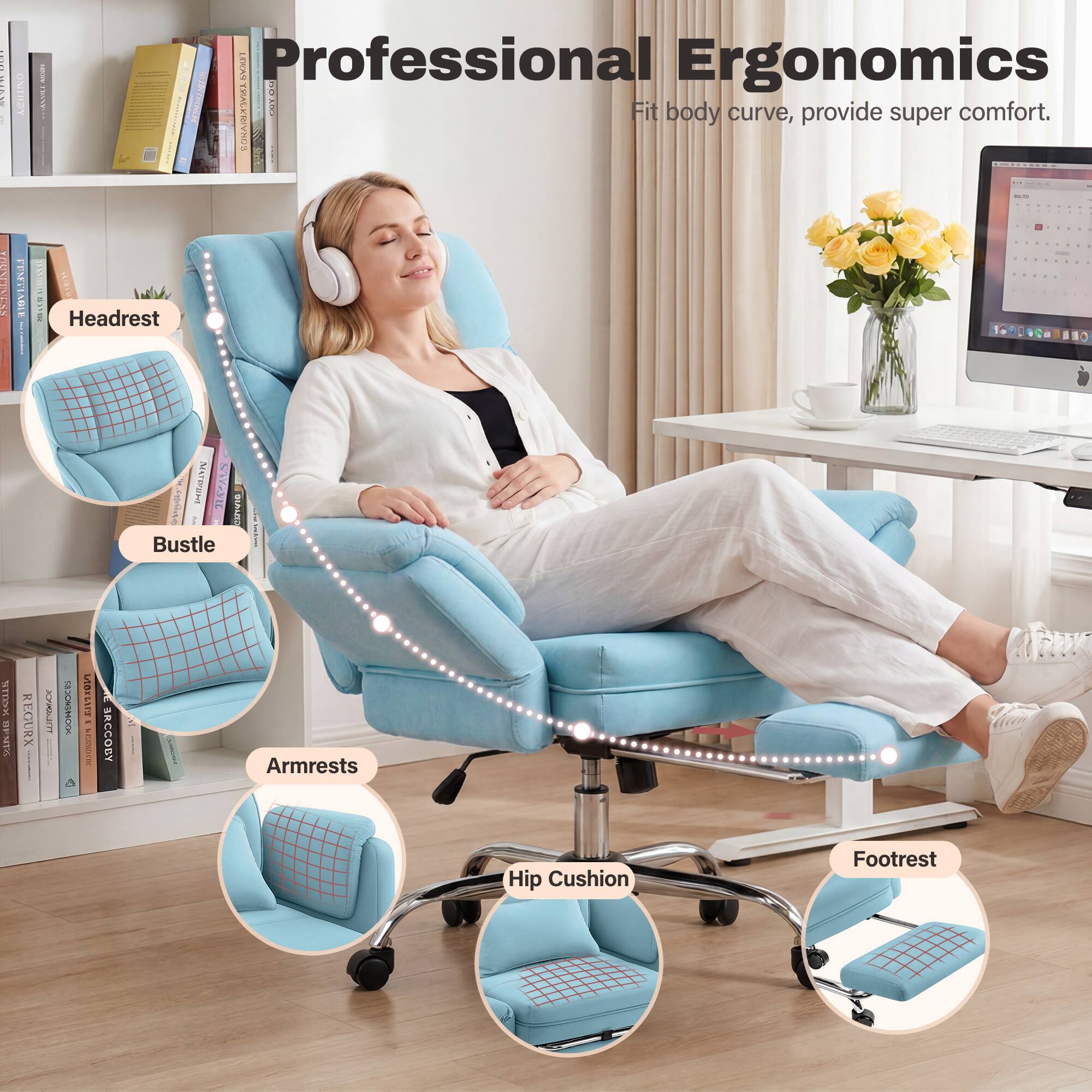 Professional Ergonomics  
Fit body curve, provide super comfort.

- Headrest
- Bustle
- Armrests
- Hip Cushion
- Footrest