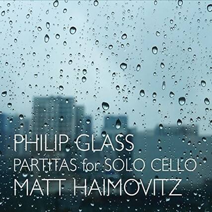 PHILIP GLASS
PARTITAS for SOLO CELLO
MATT HAIMOVITZ