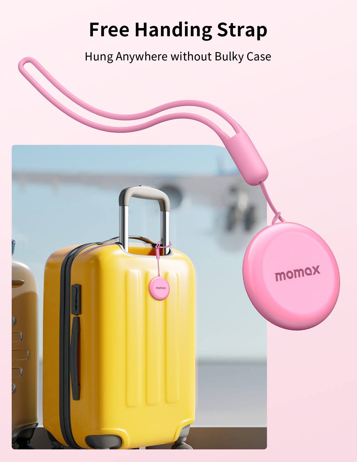 Free Handing Strap, Hung Anywhere without Bulky Case, momax