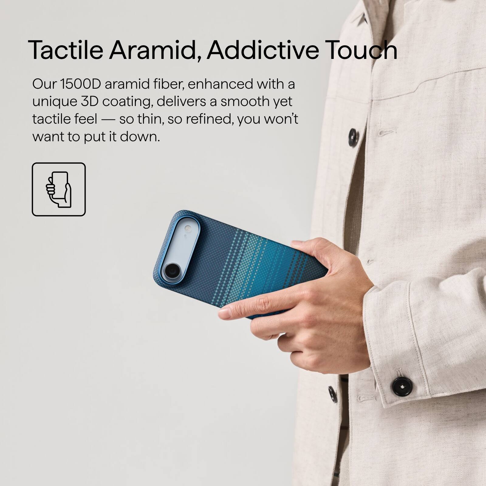 Tactile Aramid, Addictive Touch

Our 1500D aramid fiber, enhanced with a unique 3D coating, delivers a smooth yet tactile feel — so thin, so refined, you won't want to put it down.