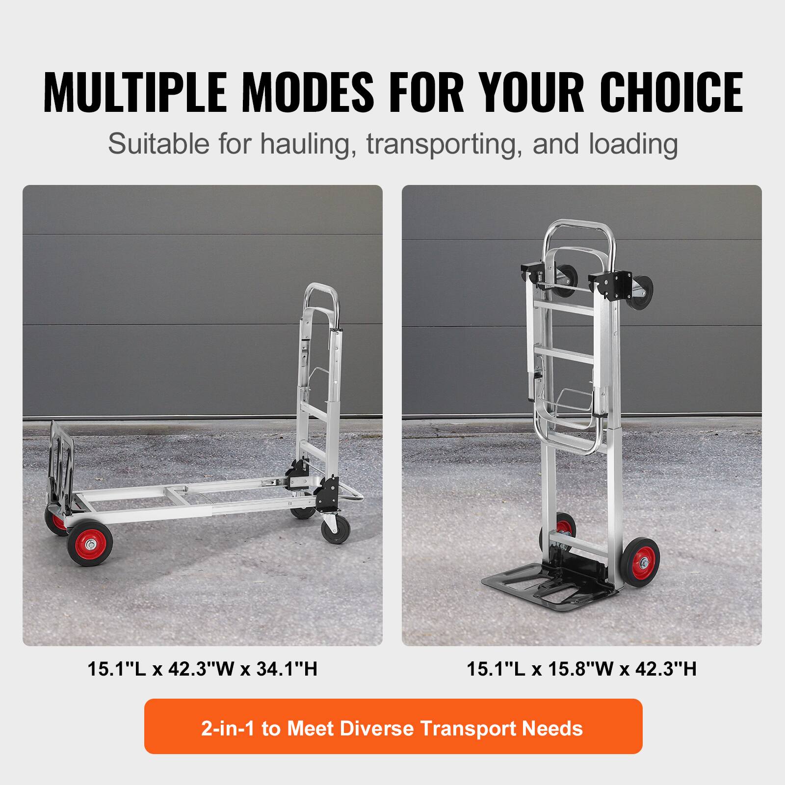 MULTIPLE MODES FOR YOUR CHOICE  
Suitable for hauling, transporting, and loading  

15.1"L x 42.3"W x 34.1"H  
15.1"L x 15.8"W x 42.3"H  

2-in-1 to Meet Diverse Transport Needs