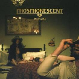 Phosphorescent - Muchacho - VINYL LP