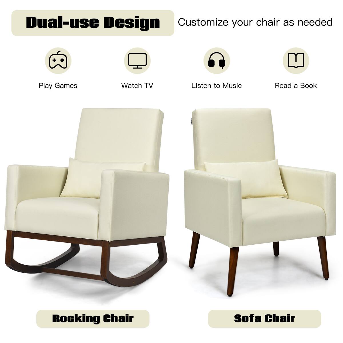 Dual-use Design  
Customize your chair as needed  

Play Games  
Watch TV  
Listen to Music  
Read a Book  

Rocking Chair  
Sofa Chair