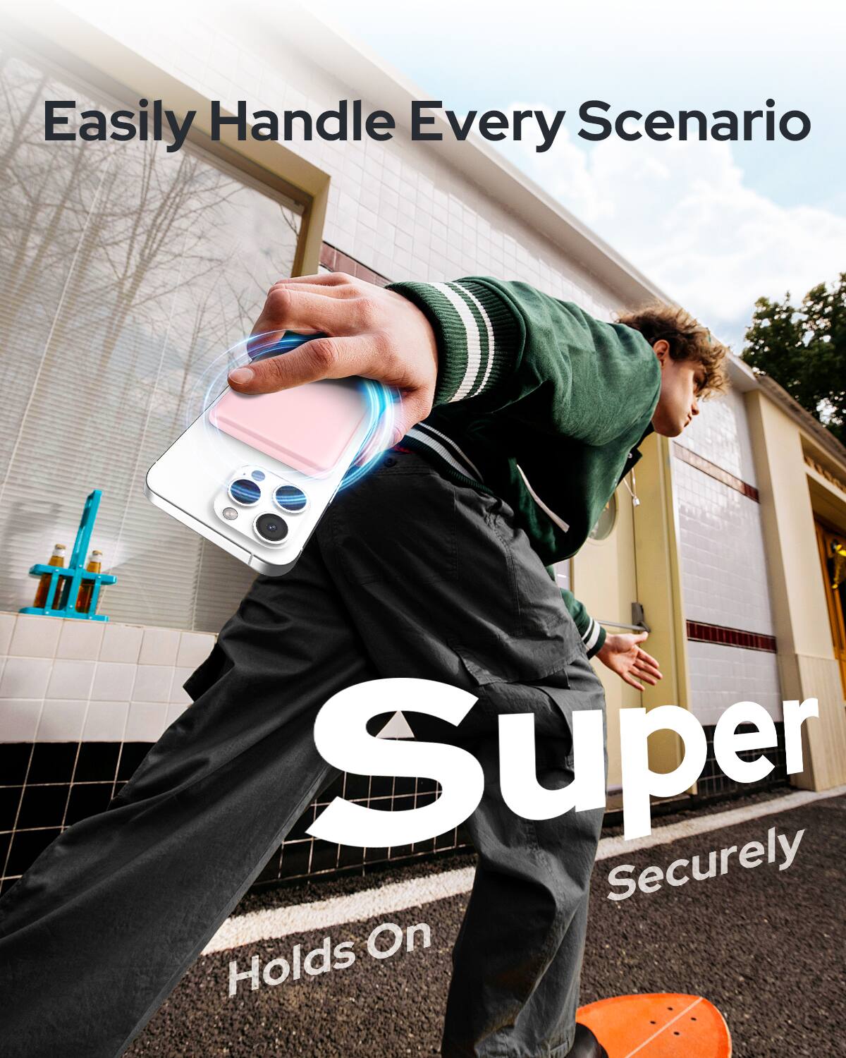 Easily Handle Every Scenario  
Super Securely  
Holds On
