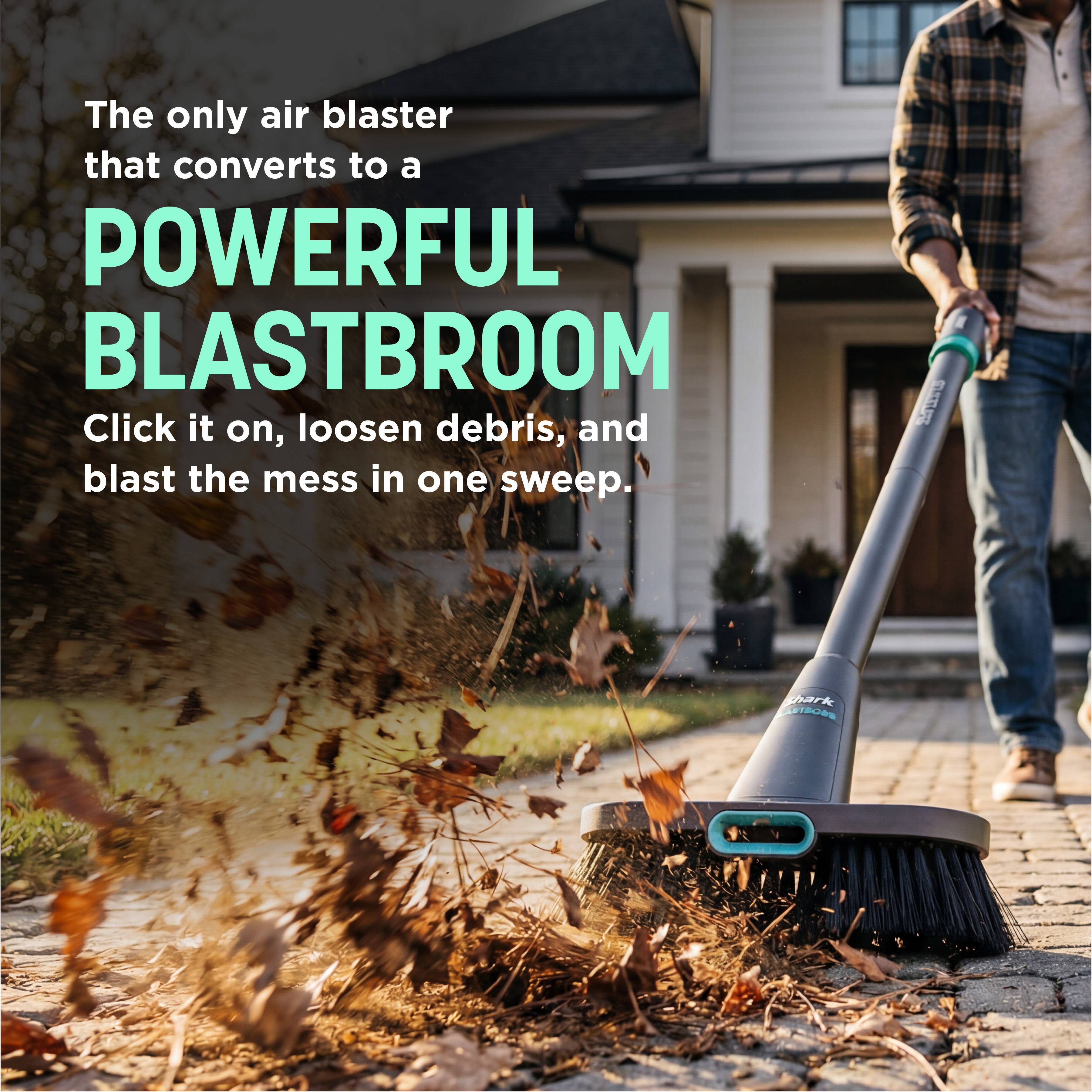 The only air blaster that converts to a POWERFUL BLASTBROOM. Click it on, loosen debris, and blast the mess in one sweep.