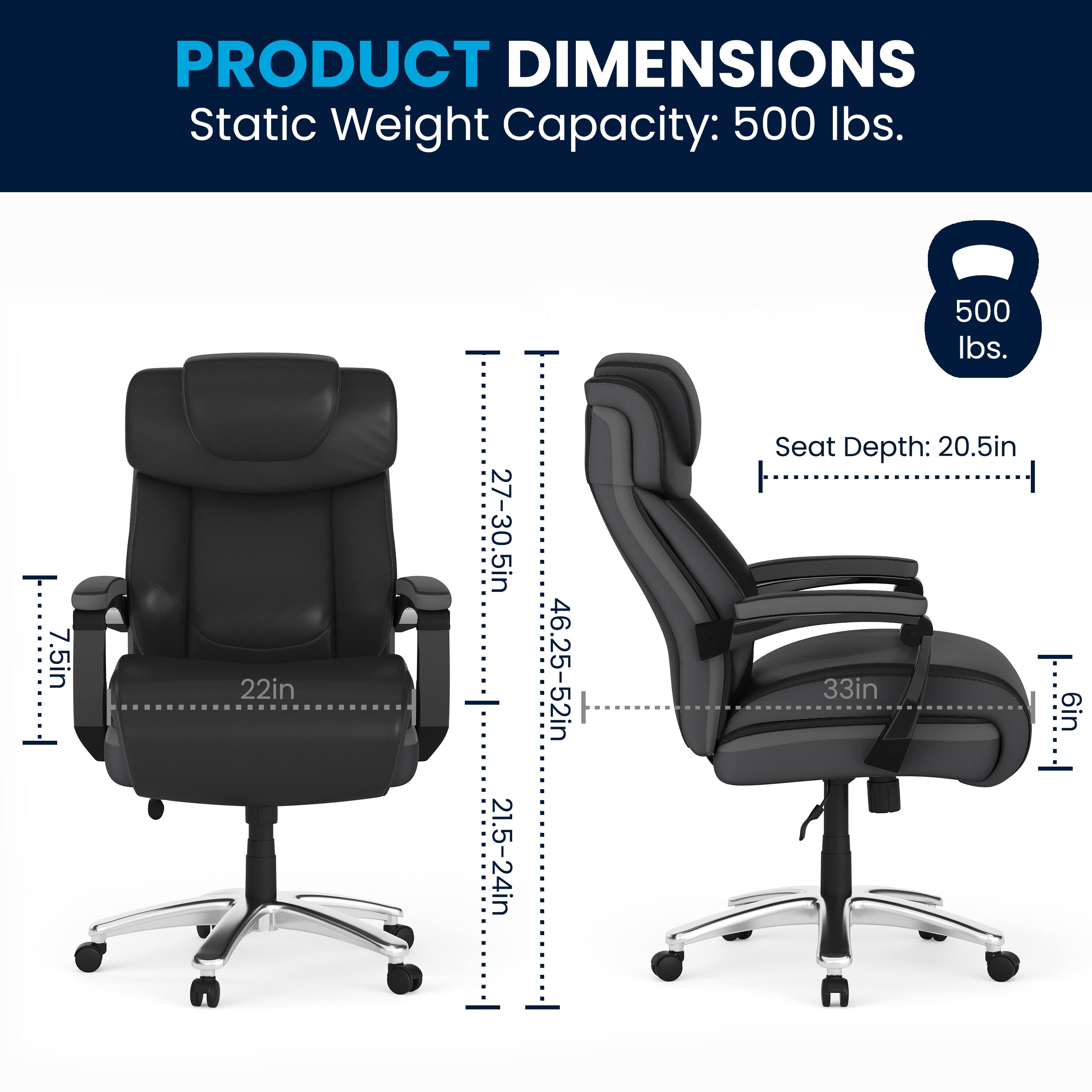 PRODUCT DIMENSIONS  
Static Weight Capacity: 500 lbs.  
Seat Depth: 20.5in  
7.5in  
22in  
27-30.5in  
21.5-24in  
46.25-52in  
33in  
6in