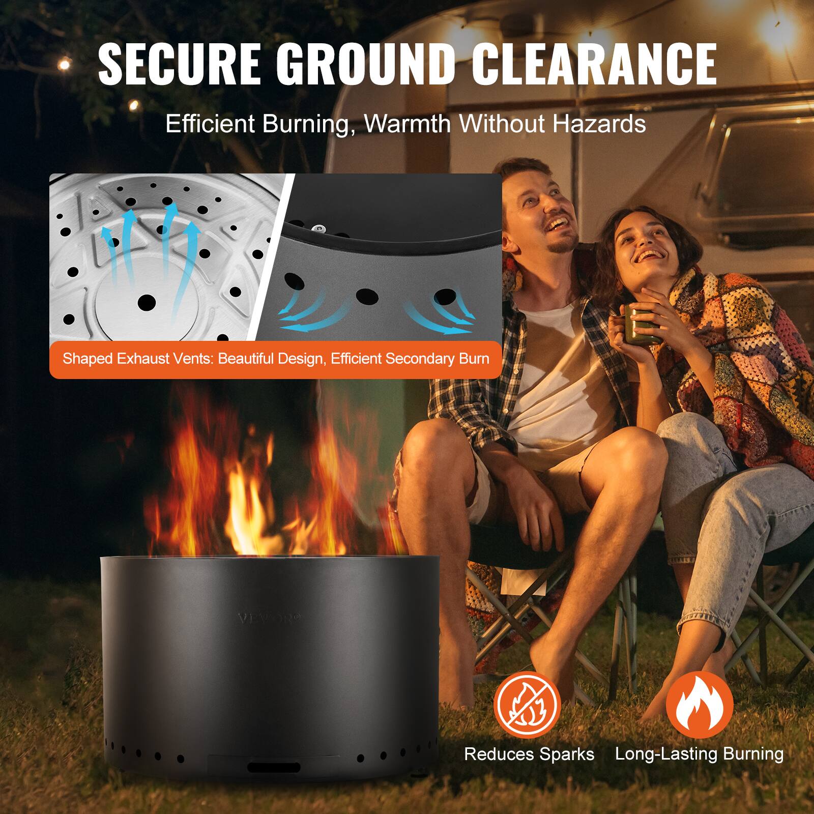 SECURE GROUND CLEARANCE  
Efficient Burning, Warmth Without Hazards  

Shaped Exhaust Vents: Beautiful Design, Efficient Secondary Burn  

VR Reduces Sparks  
Long-Lasting Burning