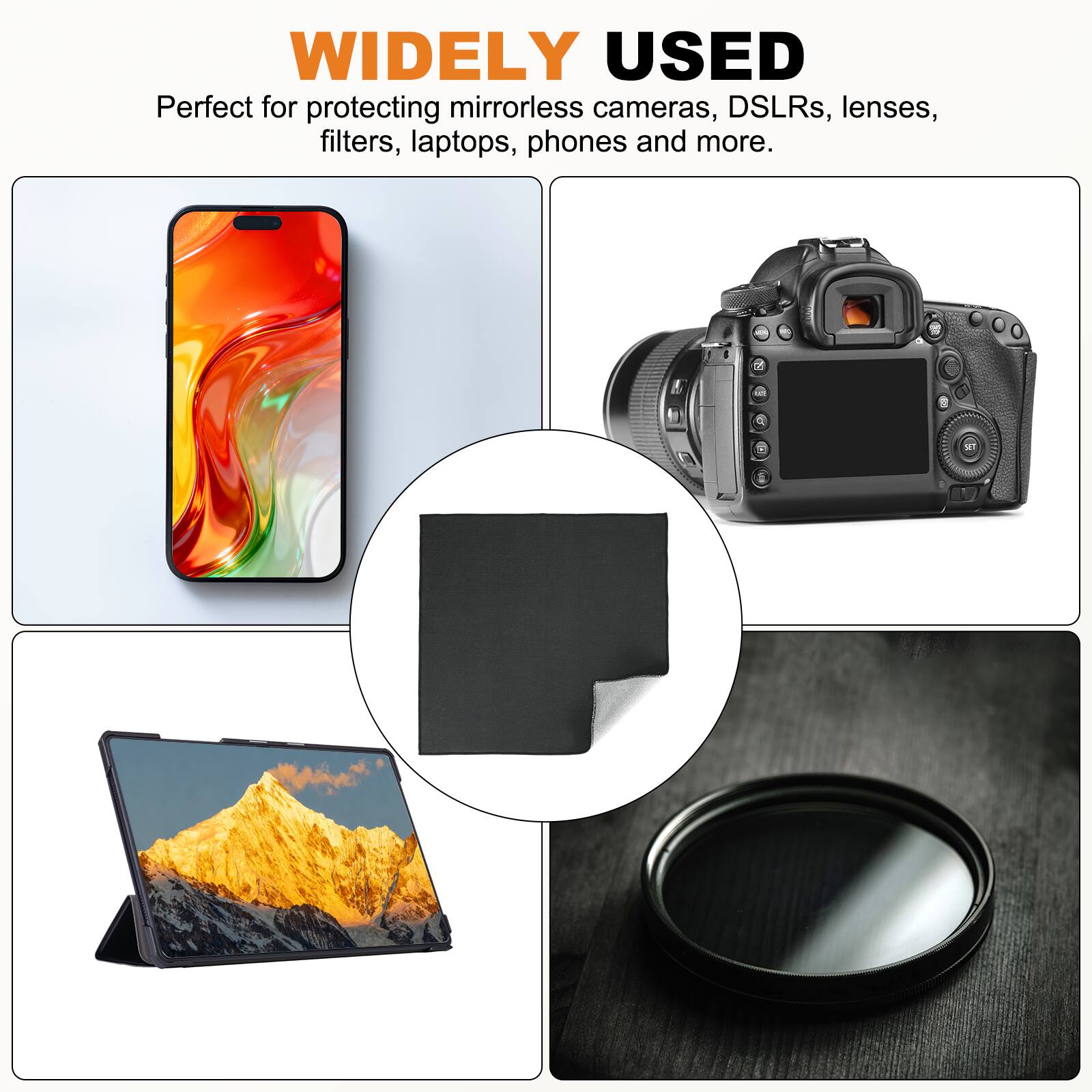 WIDELY USED  
Perfect for protecting mirrorless cameras, DSLRs, lenses, filters, laptops, phones and more.