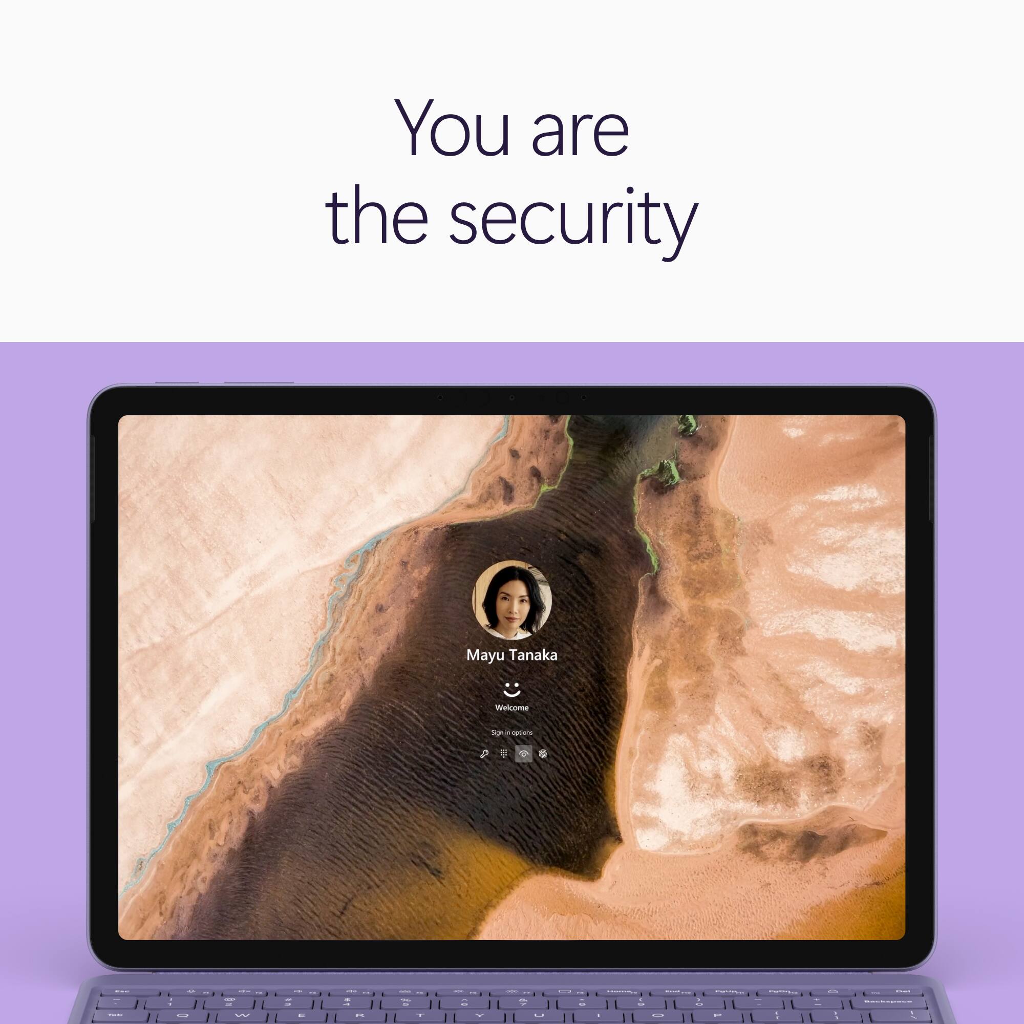 You are the security

Mayu Tanaka
Welcome
Sign in
Options