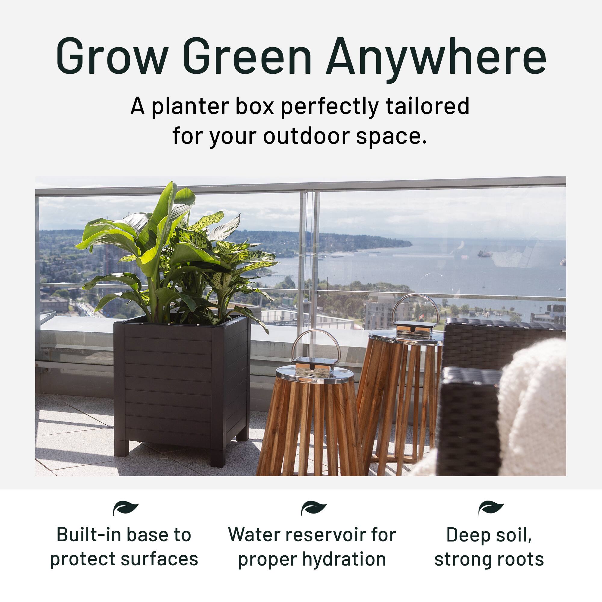 Grow Green Anywhere  
A planter box perfectly tailored for your outdoor space.  

Built-in base to protect surfaces  
Water reservoir for proper hydration  
Deep soil, strong roots