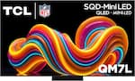 TCL NFL SQD-Mini LED QLED + MINI-LED QM7L