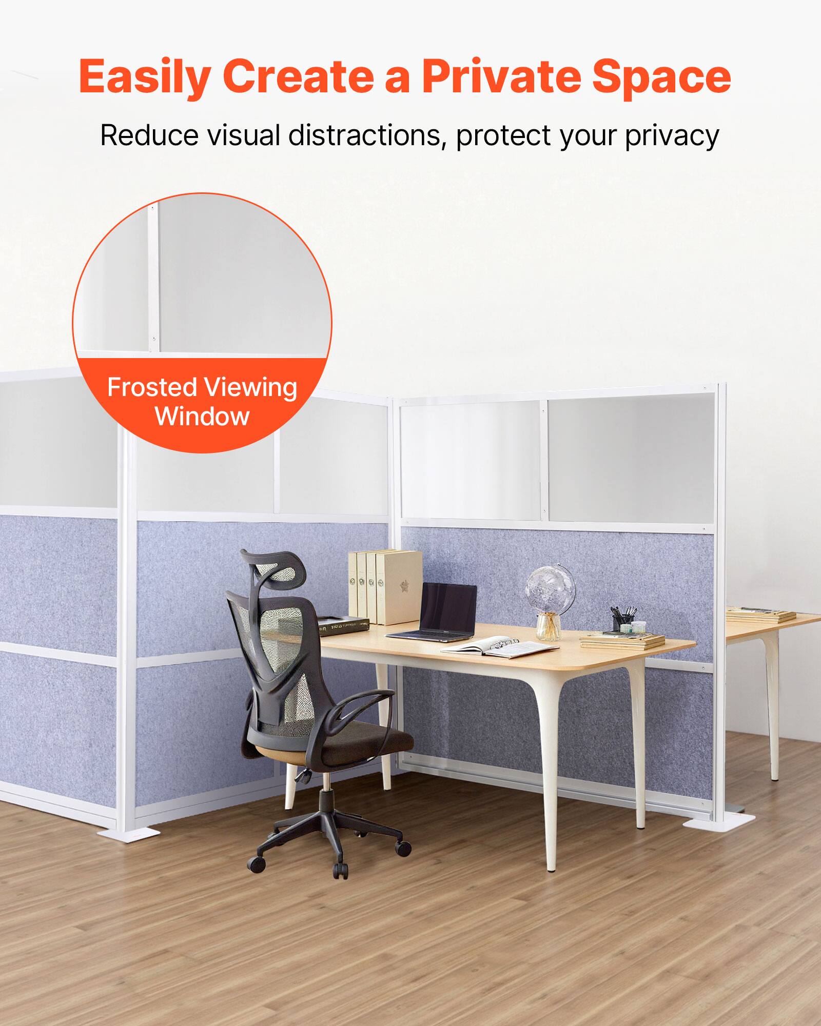 Easily Create a Private Space  
Reduce visual distractions, protect your privacy  
Frosted Viewing Window