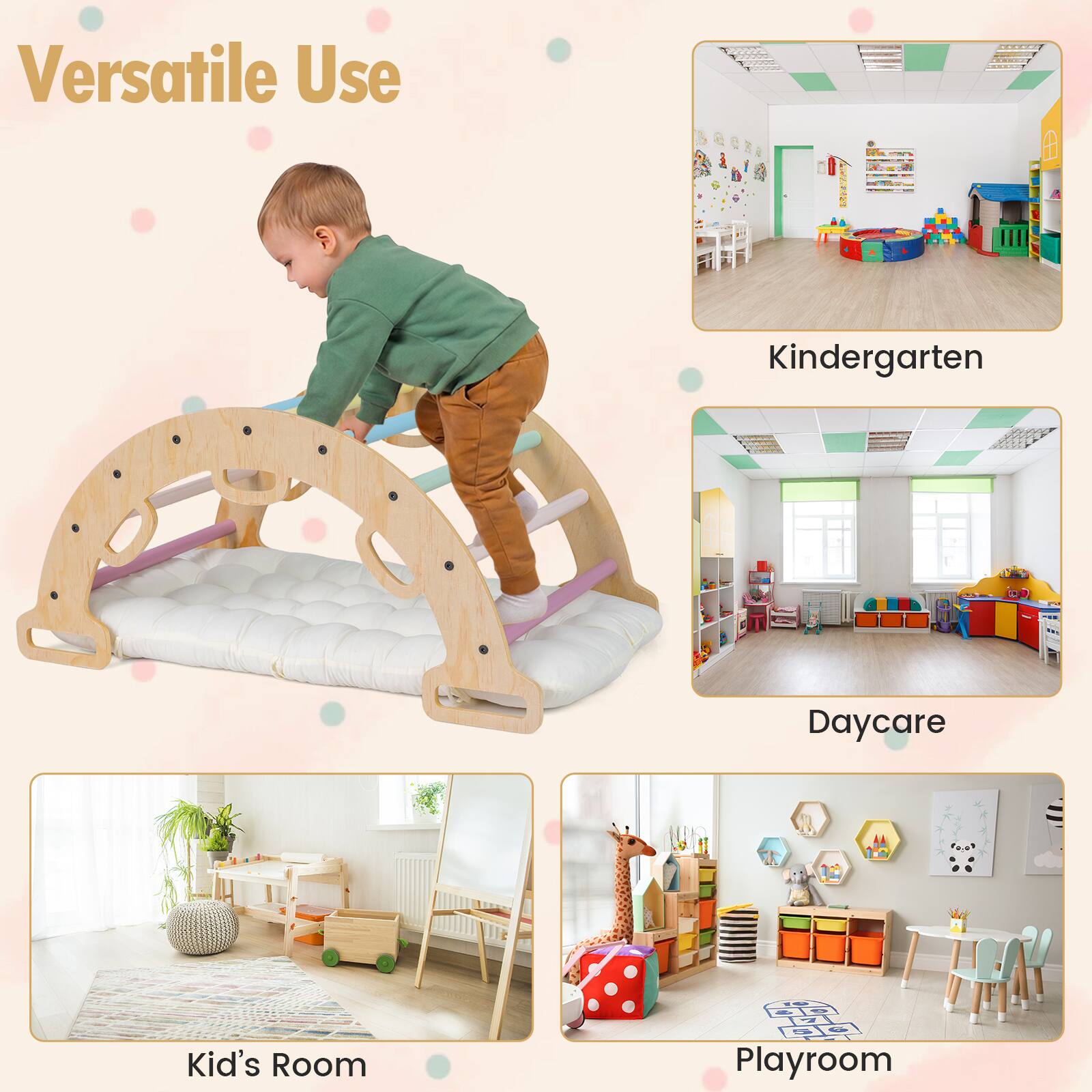 Versatile Use

Kindergarten

Daycare

Kid's Room

Playroom