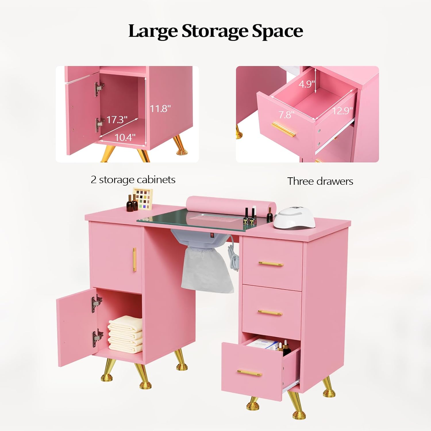 Large Storage Space

2 storage cabinets
- 17.3" x 11.8" x 10.4"

Three drawers
- 12.9" x 7.8" x 4.9"
