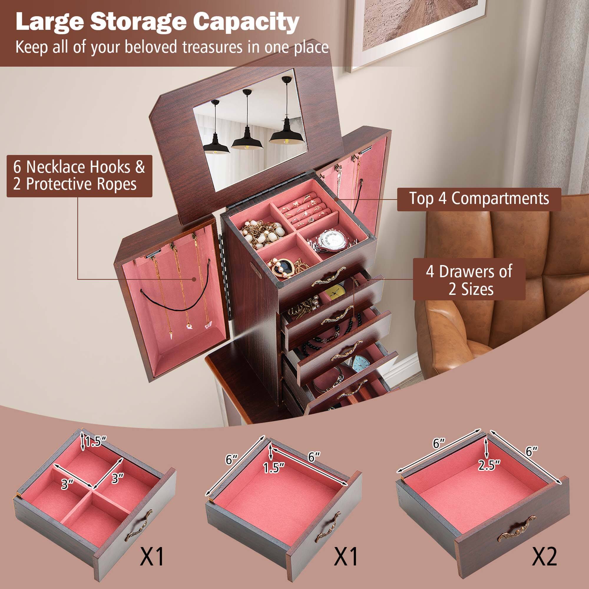 Large Storage Capacity: Keep all of your beloved treasures in one place.

Features:

* 6 Necklace Hooks & 2 Protective Ropes
* Top 4 Compartments
* 4 Drawers of 2 Sizes (11.5" 3", 3" 3", 6" 1.5", 6" 6", 6" 6", 2.5" 6", 6" 6")

The image showcases a storage unit with various compartments and drawers, suitable for storing and organizing jewelry and other small items. The storage unit is designed to keep all of your beloved treasures in one place, making it a practical and stylish addition to your home.