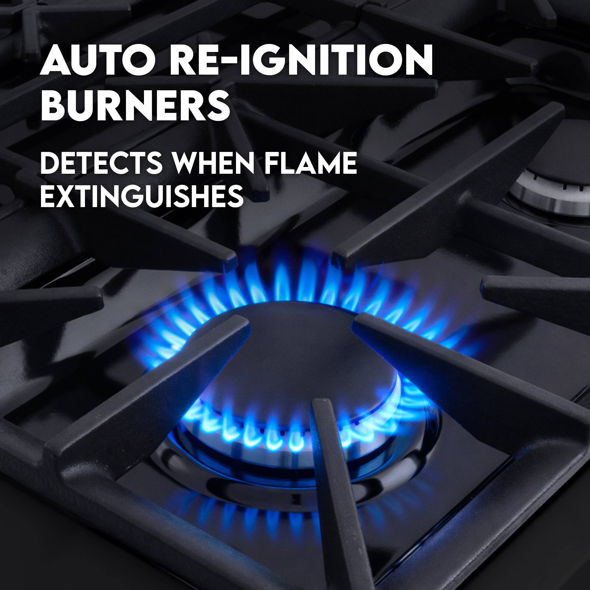 AUTO RE-IGNITION BURNERS  
DETECTS WHEN FLAME EXTINGUISHES