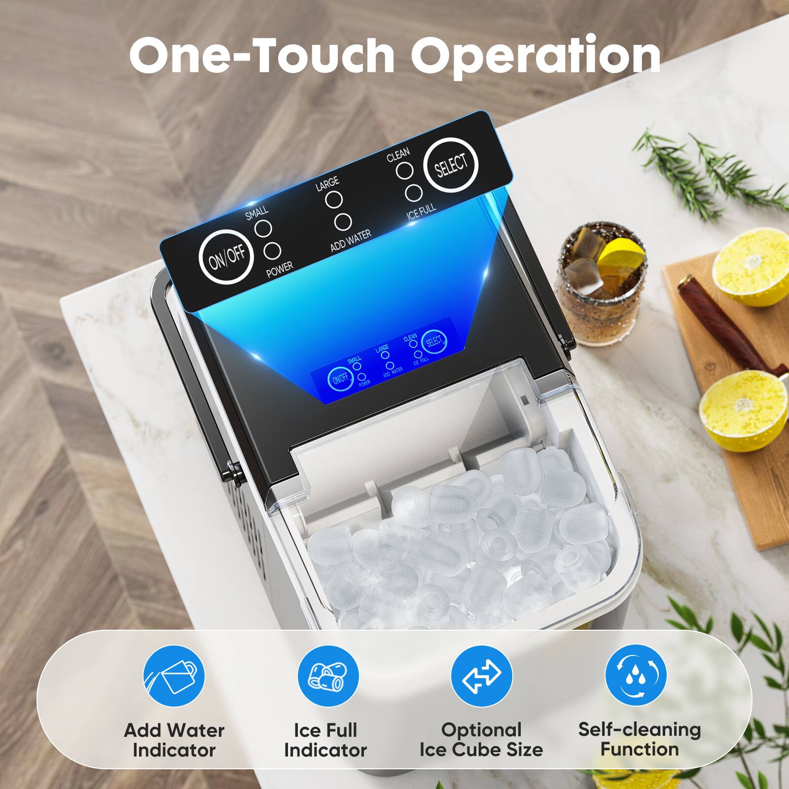 One-Touch Operation

- ON/OFF
- POWER
- CLEAN
- SELECT
- SMALL
- LARGE
- ADD WATER
- ICE FULL

Features:
- Add Water Indicator
- Ice Full Indicator
- Optional Ice Cube Size
- Self-cleaning Function