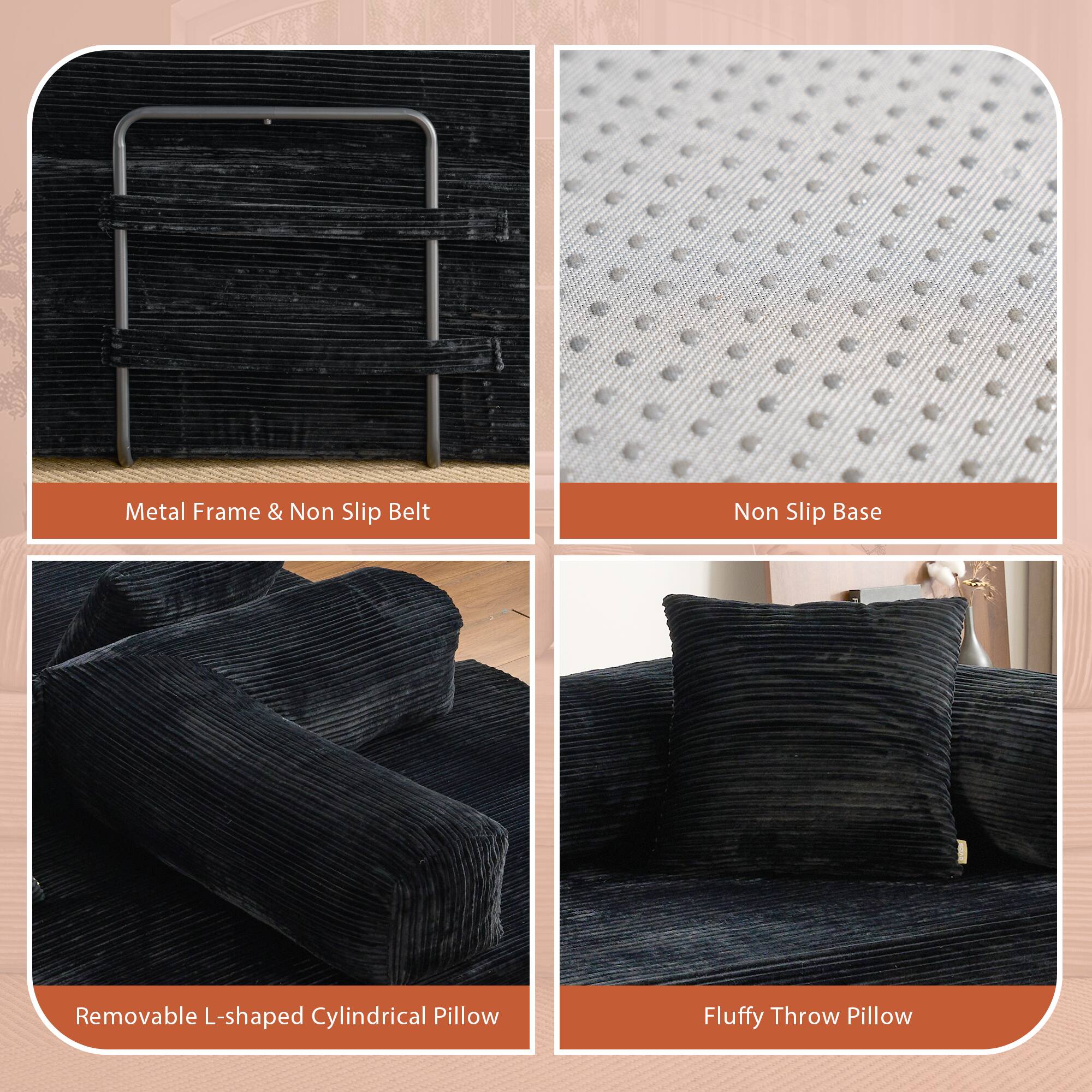 - Metal Frame & Non Slip Belt
- Non Slip Base
- Removable L-shaped Cylindrical Pillow
- Fluffy Throw Pillow