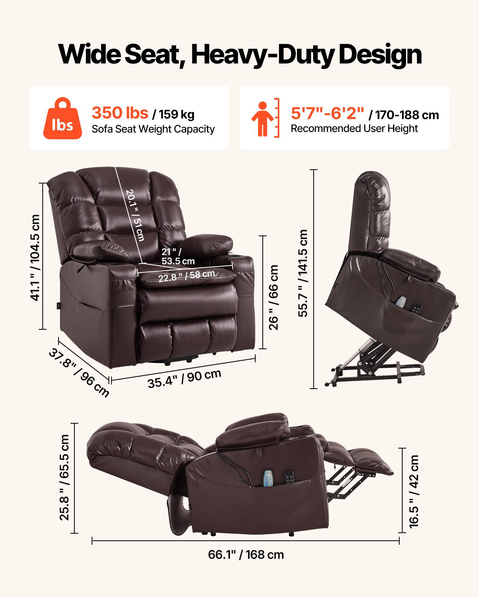 Wide Seat, Heavy-Duty Design

350 lbs / 159 kg  
Sofa Seat Weight Capacity

5'7" - 6'2" / 170-188 cm  
Recommended User Height

- Height: 41.1" / 104.5 cm
- Width: 37.8" / 96 cm
- Depth: 35.4" / 90 cm
- Seat Height: 21" / 53.5 cm
- Armrest Height: 22.8" / 58 cm
- Back Height: 55.7" / 141.5 cm
- Reclined Height: 55.7" / 141.5 cm
- Reclined Depth: 66.1" / 168 cm
- Footrest Height: 16.5" / 42 cm
- Footrest Depth: 25.8" / 65.5 cm