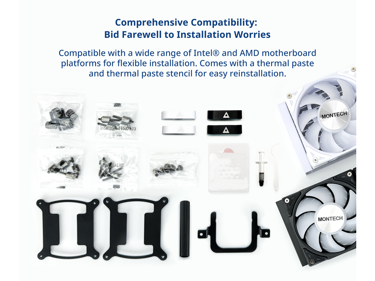 Comprehensive Compatibility: Bid Farewell to Installation Worries

Compatible with a wide range of Intel® and AMD motherboard platforms for flexible installation. Comes with a thermal paste and thermal paste stencil for easy reinstallation.